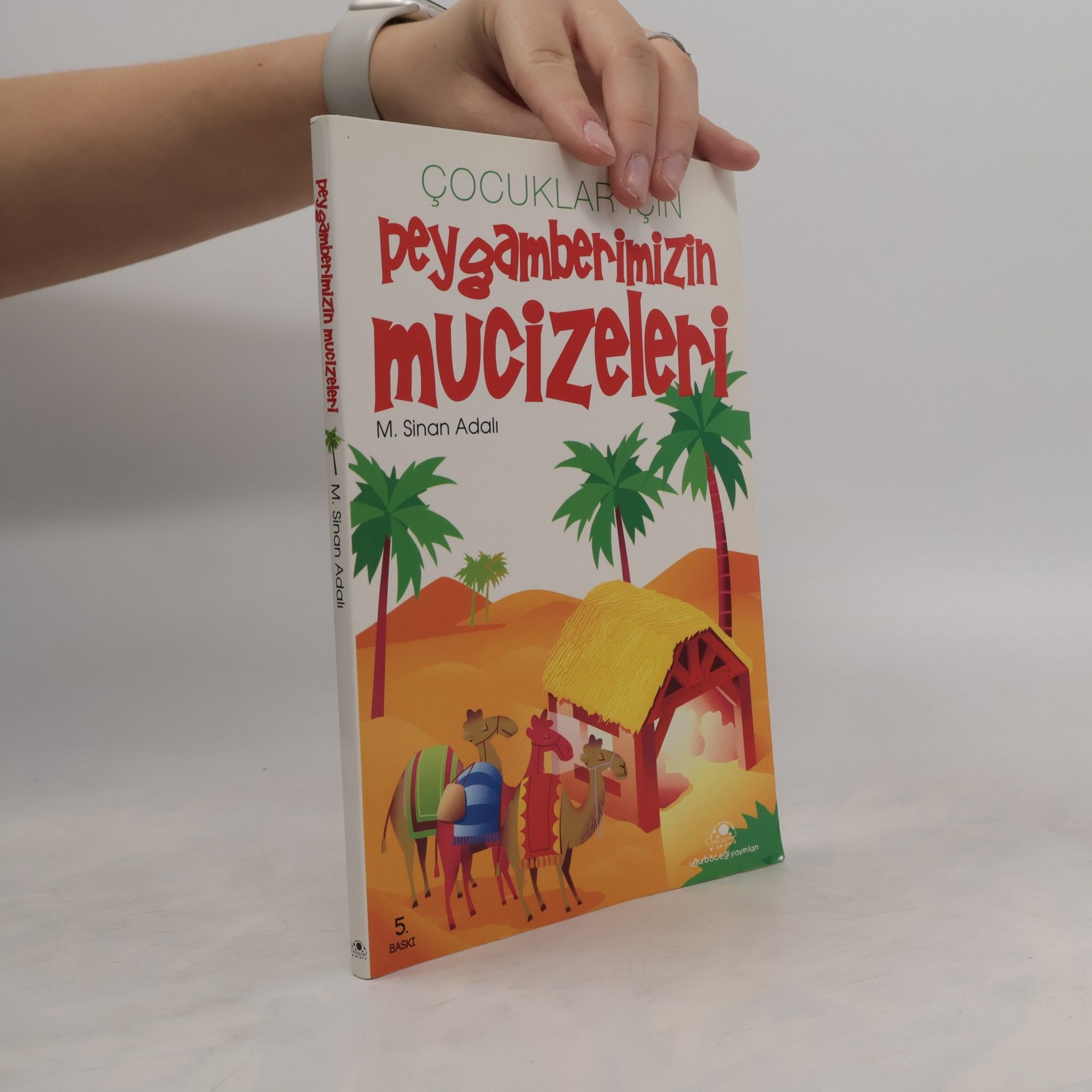 M. Sinan Adalı Çocuklar İçin Peygamberimizin Mucizeleri - 5. Baskı
