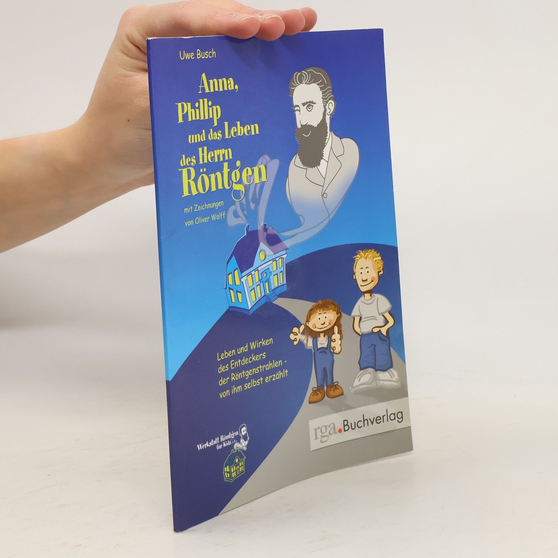 Anna, Phillip und das Leben des Herrn Röntgen