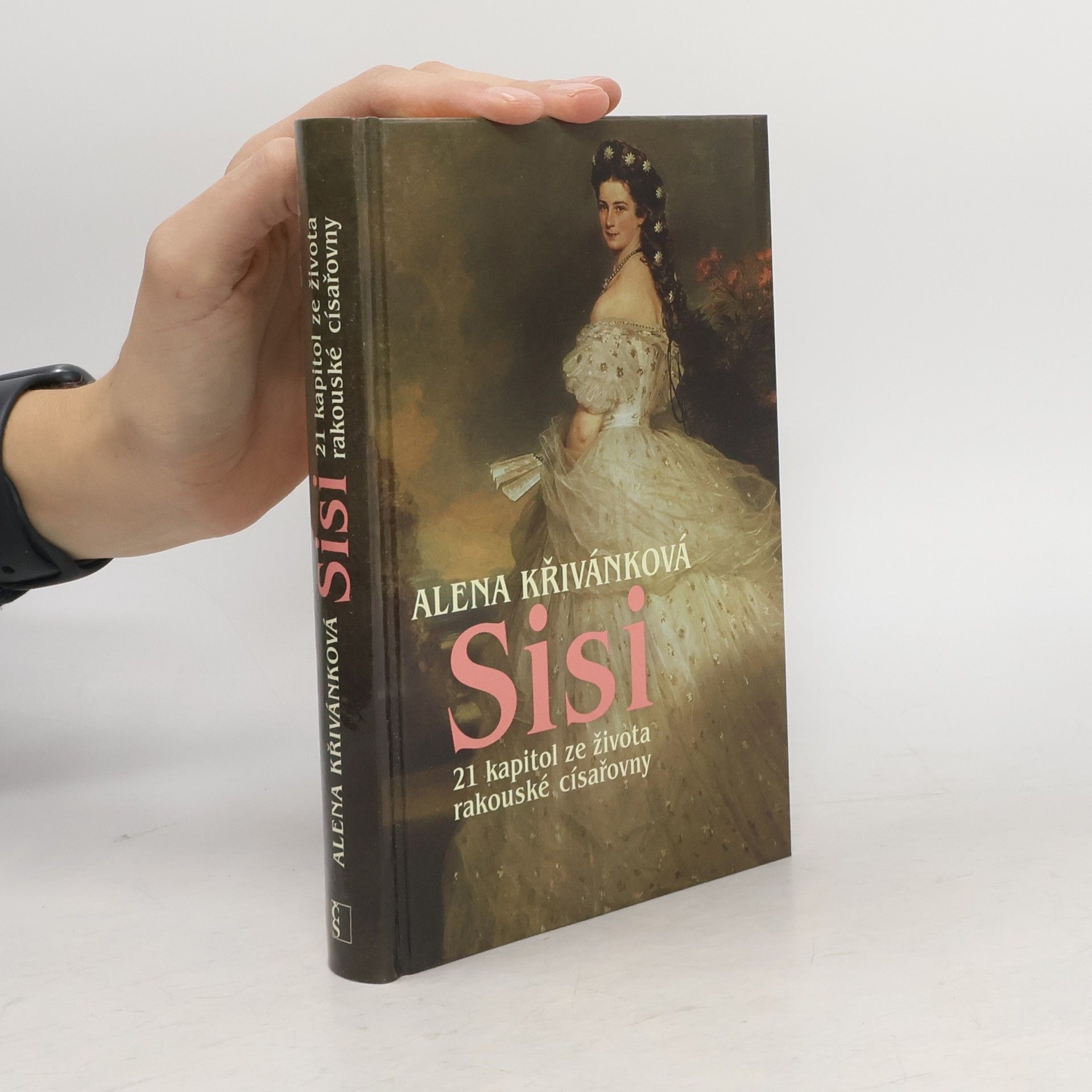 Sisi : 21 kapitol ze života rakouské císařovny