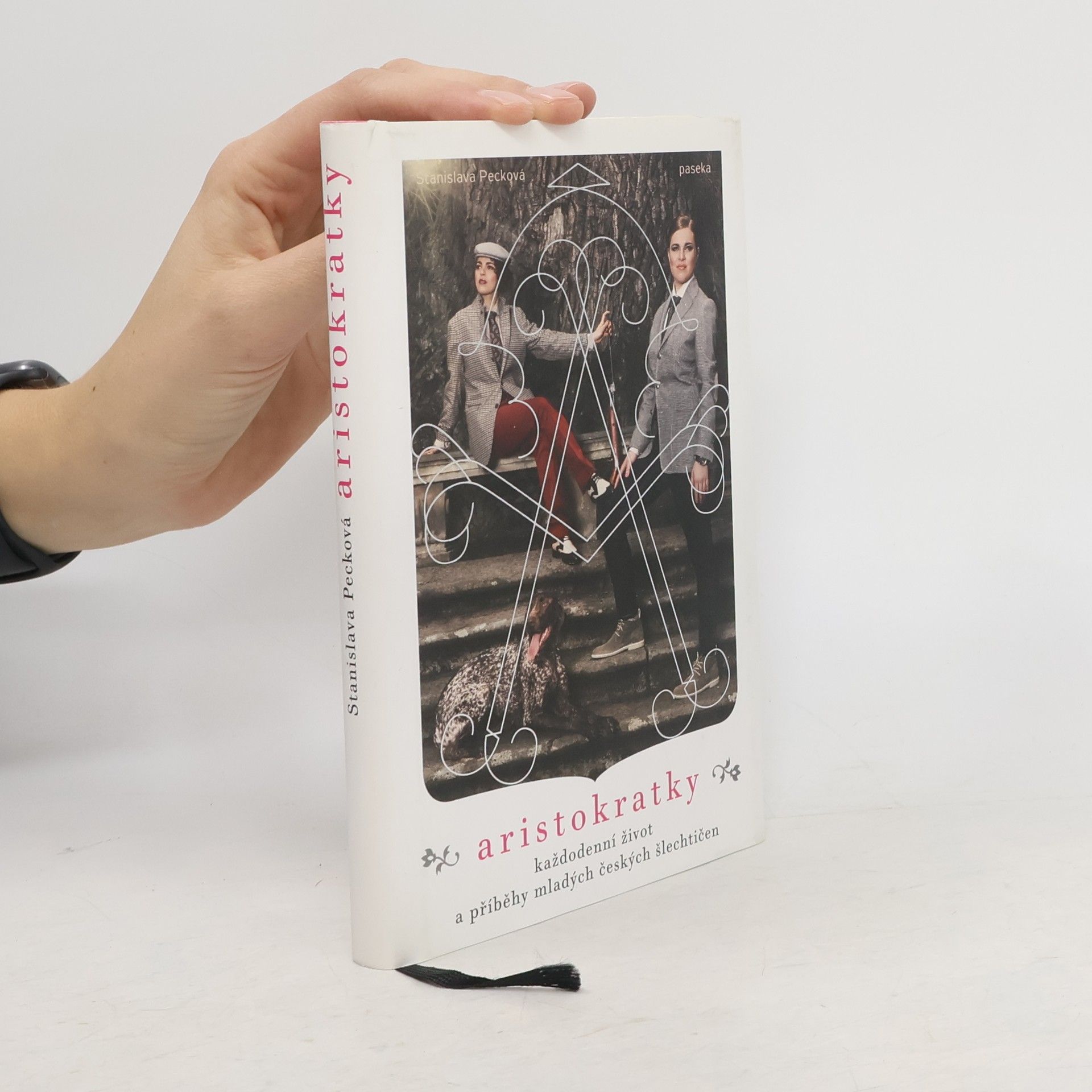 Stanislava Pecková Aristokratky: Každodenní život a příběhy mladých českých šlechtičen