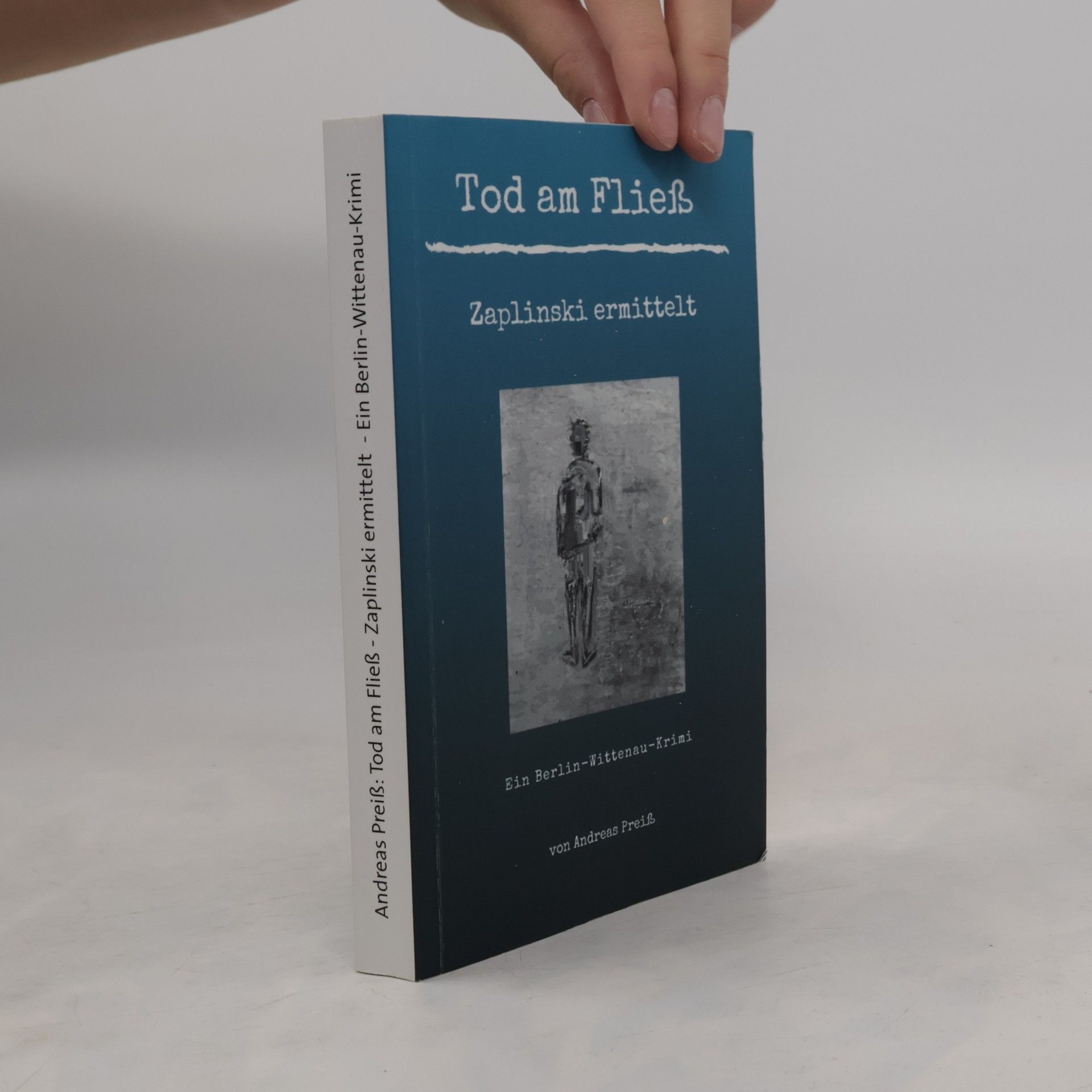Andreas Preiß Tod am Fließ - Zaplinski ermittelt. Ein Berlin-Wittenau-Krimi