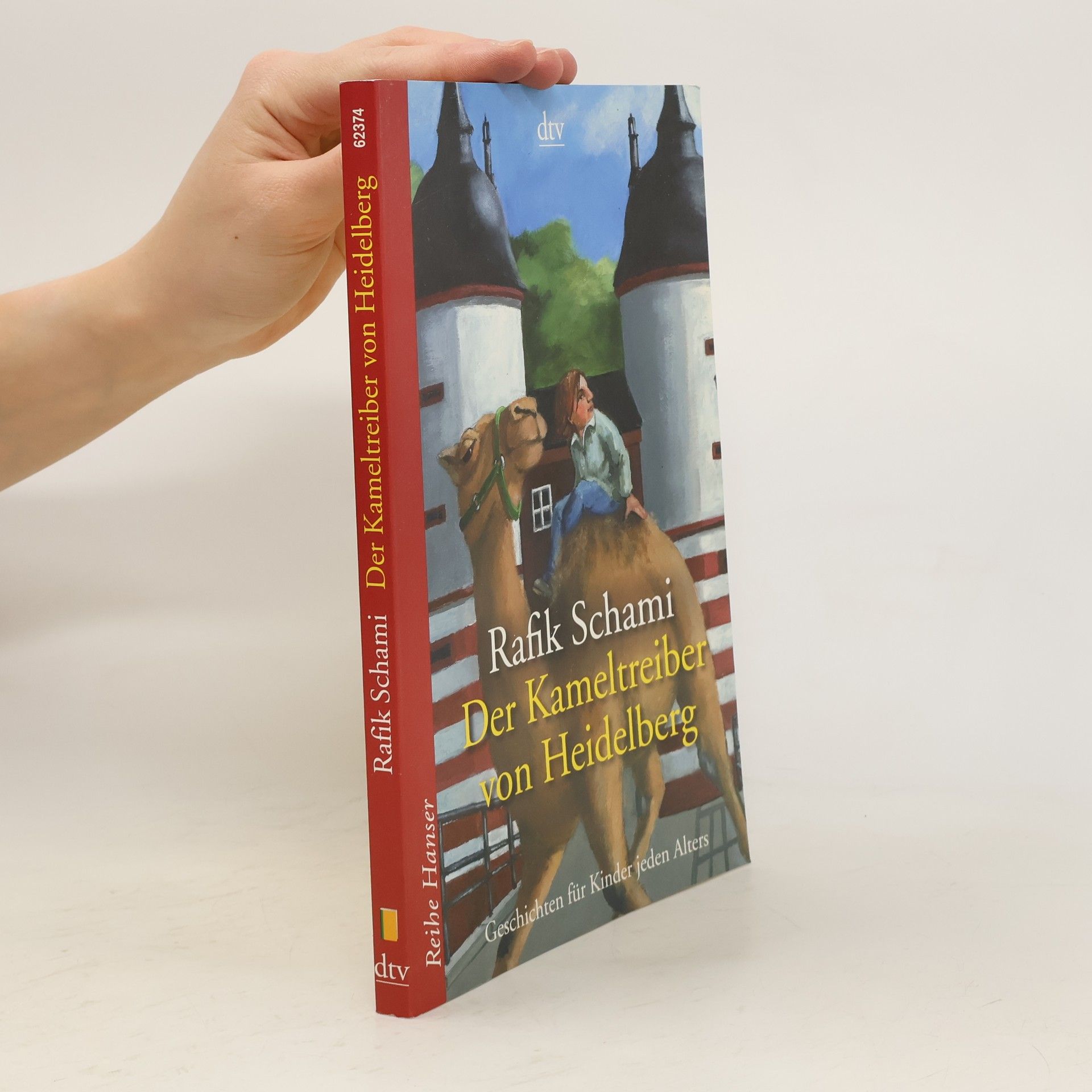 Rafik Schami Der Kameltreiber von Heidelberg. Geschichten für Kinder jeden Alters