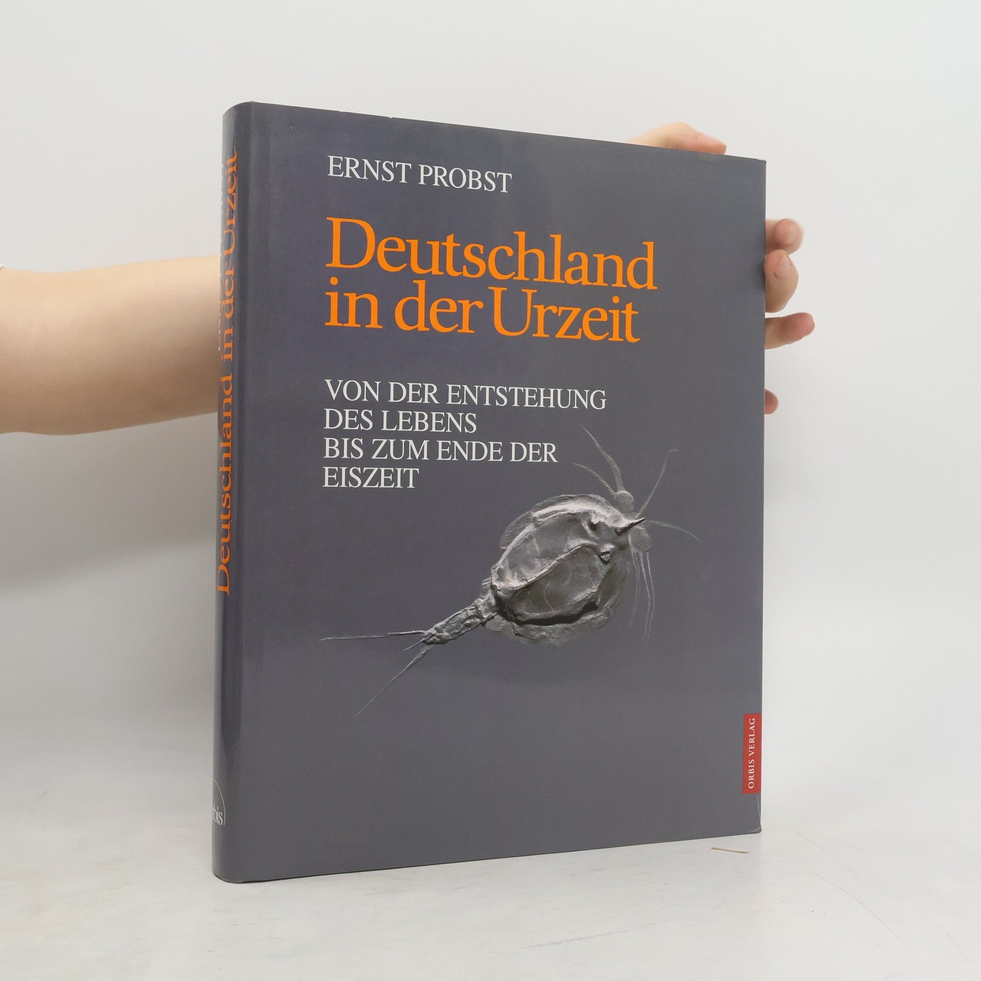 Ernst Deutschland in der Urzeit. Von der Entstehung des Lebens bis zum Ende der Eiszeit.