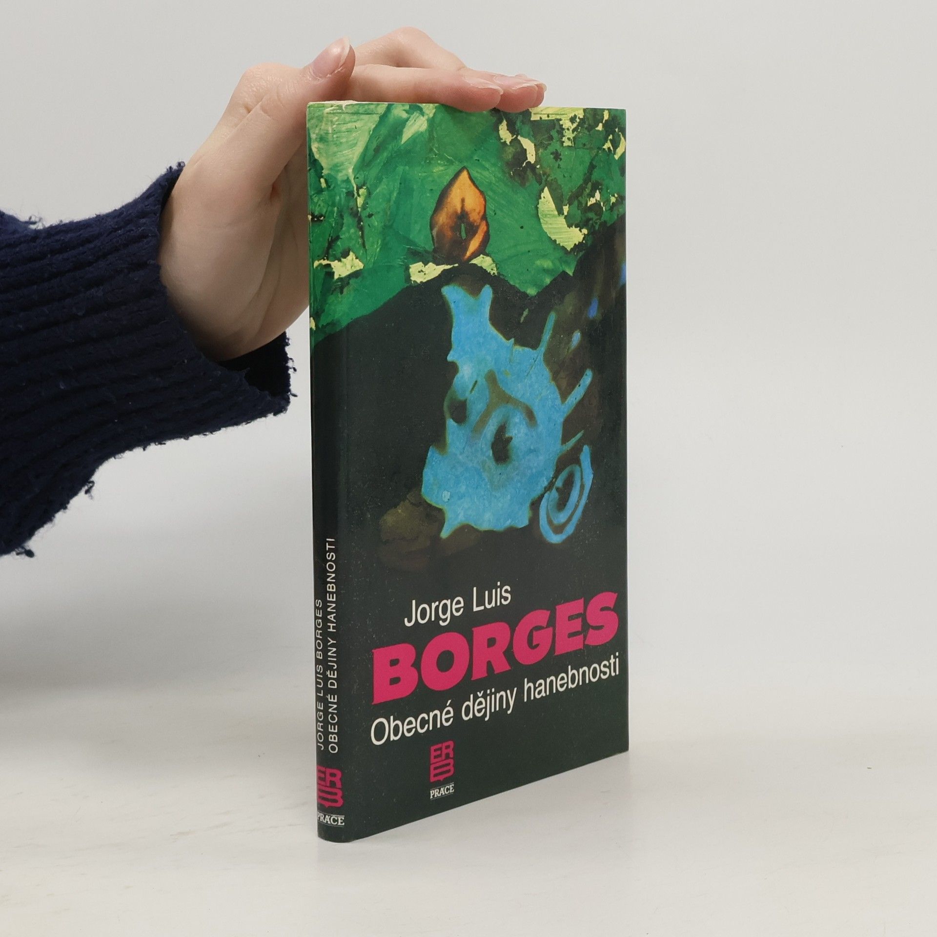 Jorge Luis Borges Obecné dějiny hanebnosti