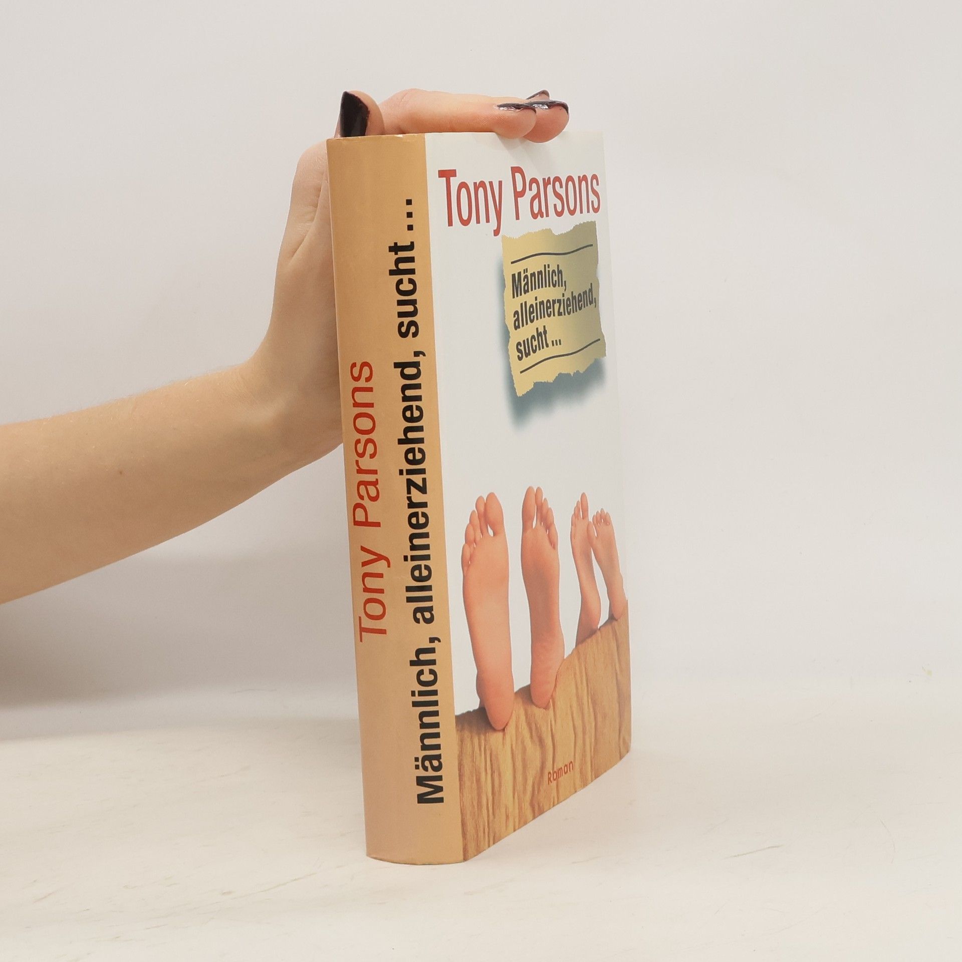 Tony Parsons Männlich, alleinerziehend, sucht ...