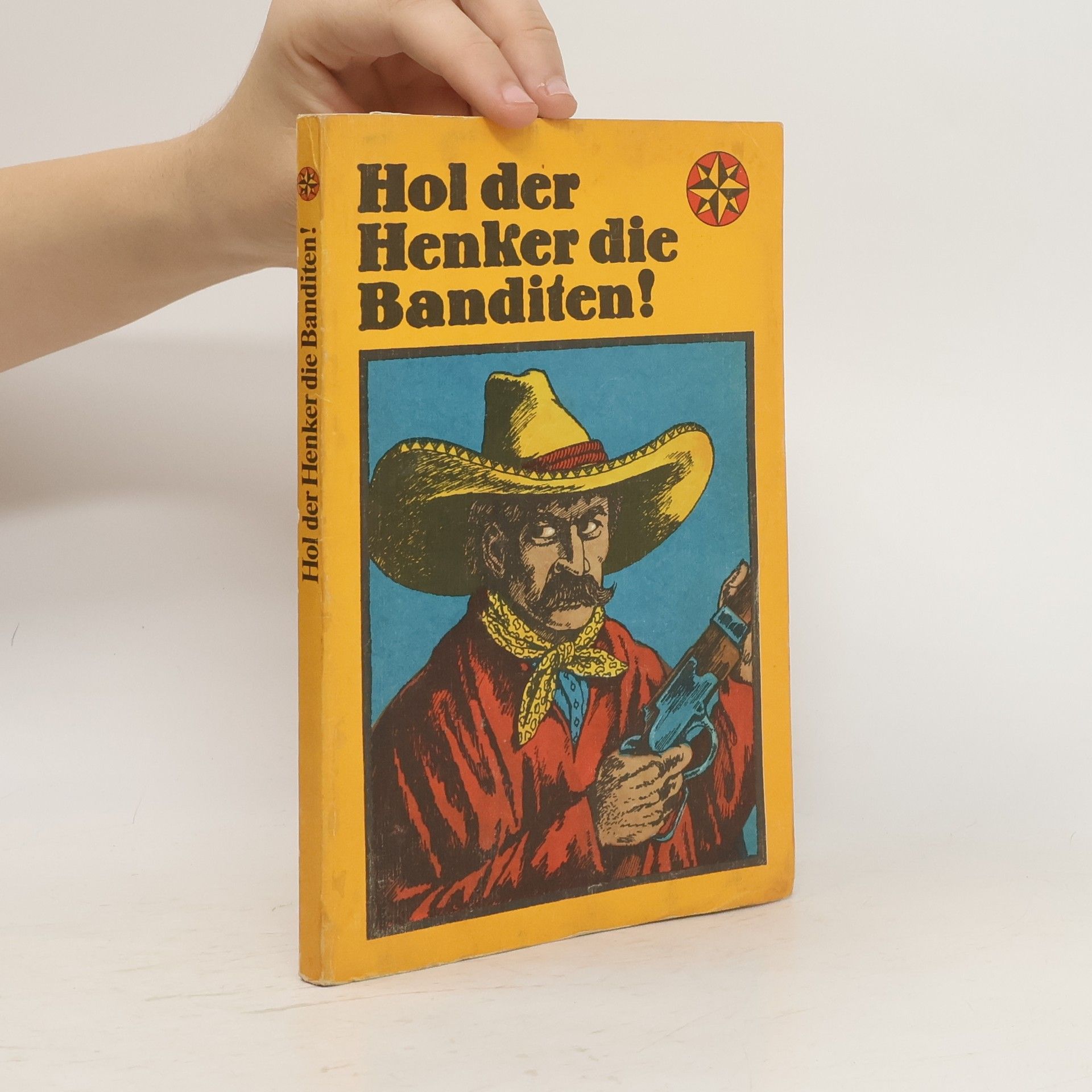 Autorenkollektiv Hol der Henker die Banditen!