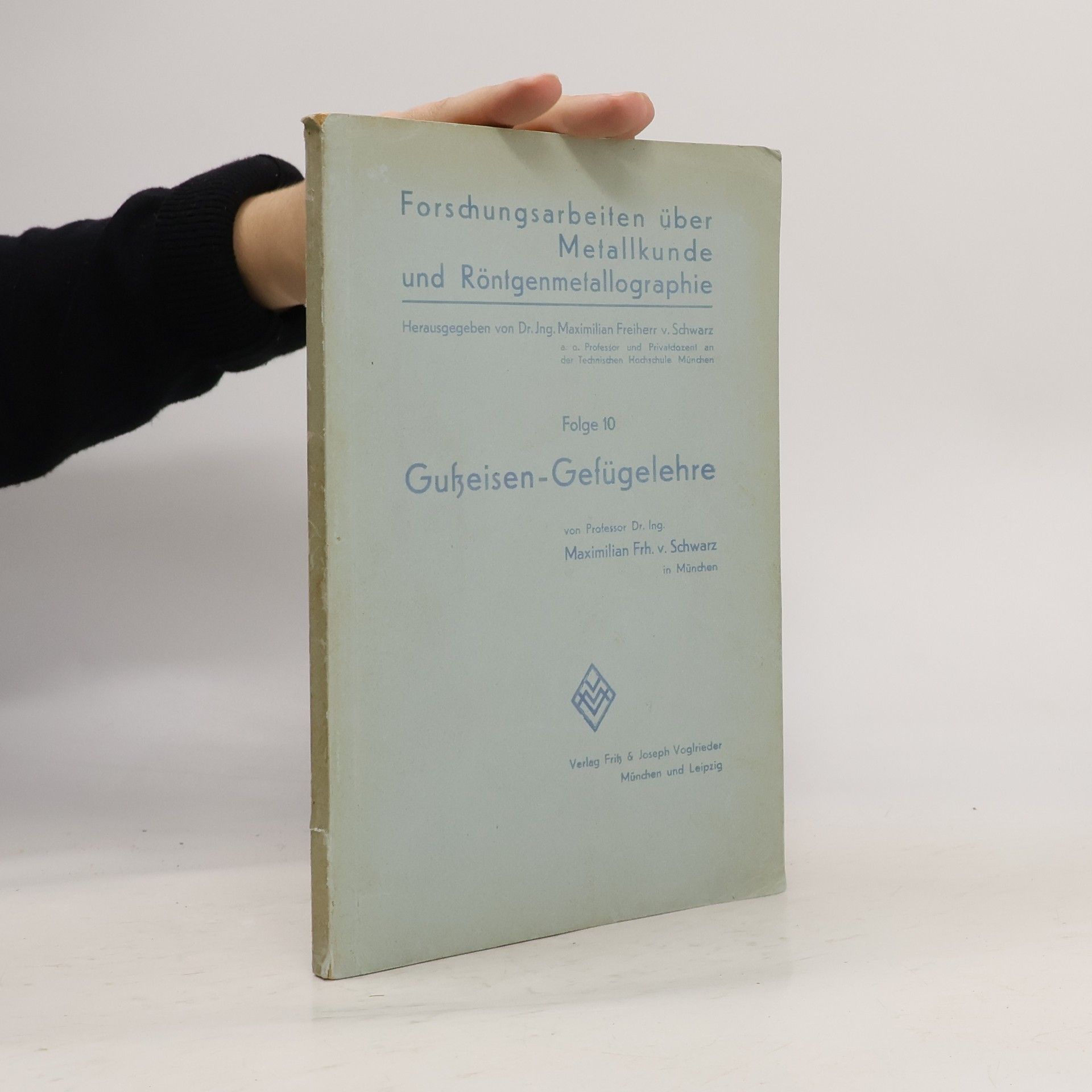 Maximilian Frh. Schwarz Forschungsarbeiten über Metallkunde und Röntgenmetallographie 10
