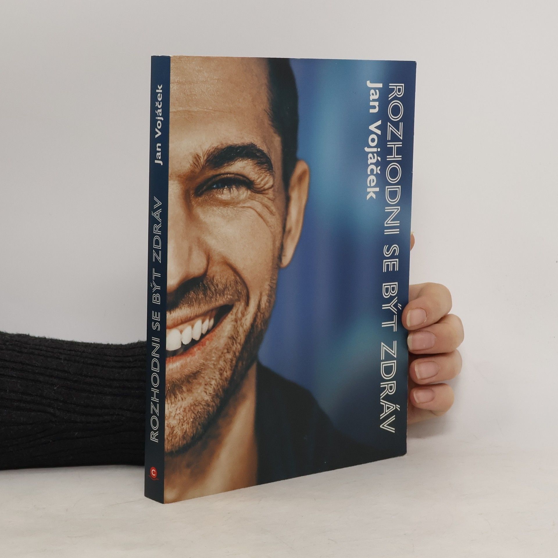 Jan Vojáček Rozhodni se být zdráv