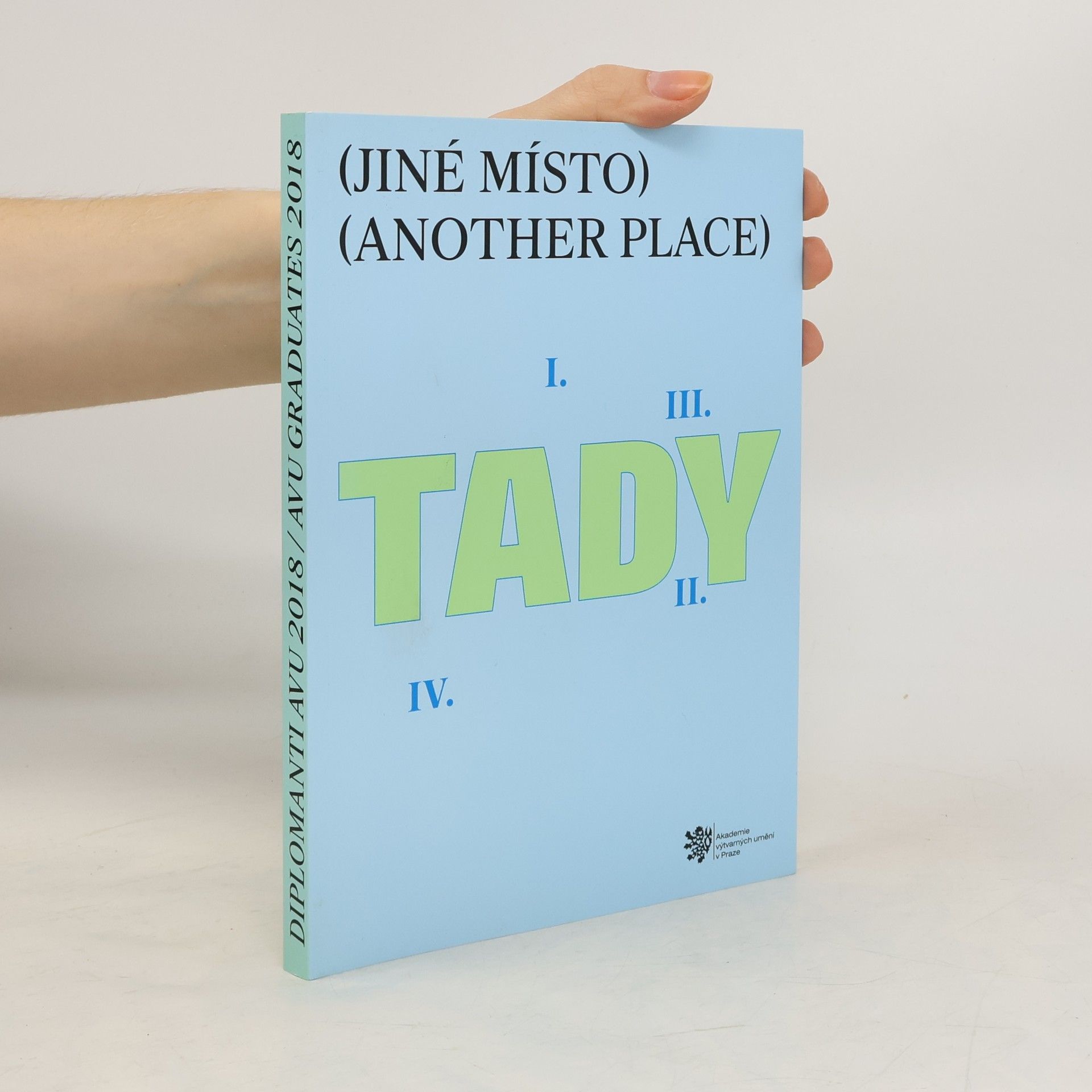 Diplomanti AVU 2018. Jiné místo. Another place