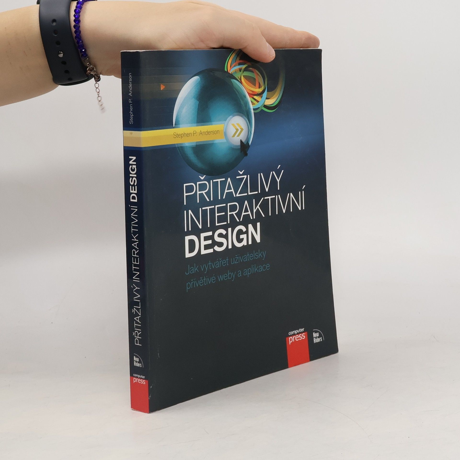 Přitažlivý interaktivní design. Jak vytvářet uživatelsky přívětivé produkty