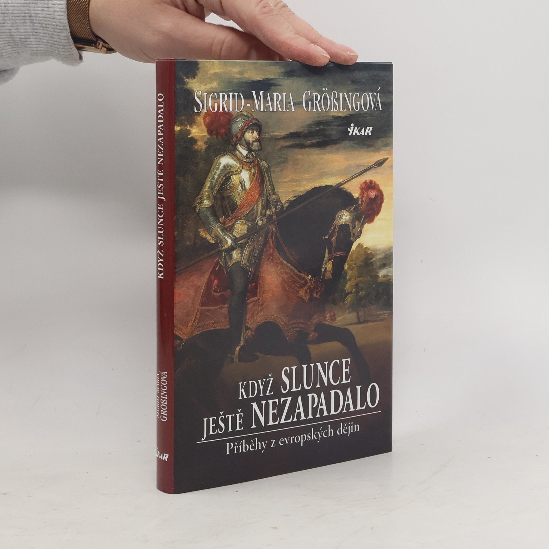 Sigrid-Maria Größing Když slunce ještě nezapadalo : příběhy z evropských dějin