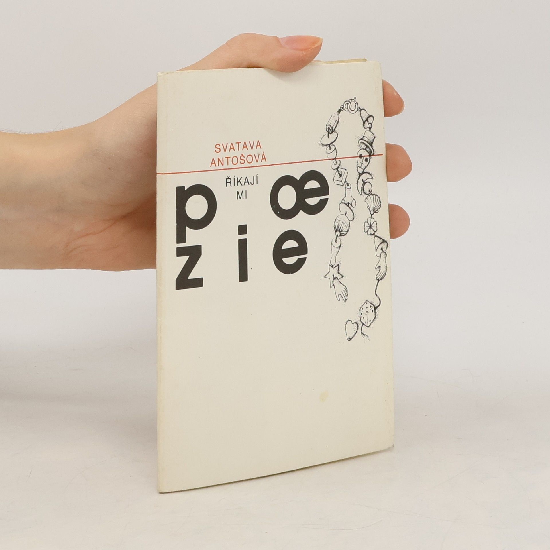 Svatava Antošová Říkají mi poezie