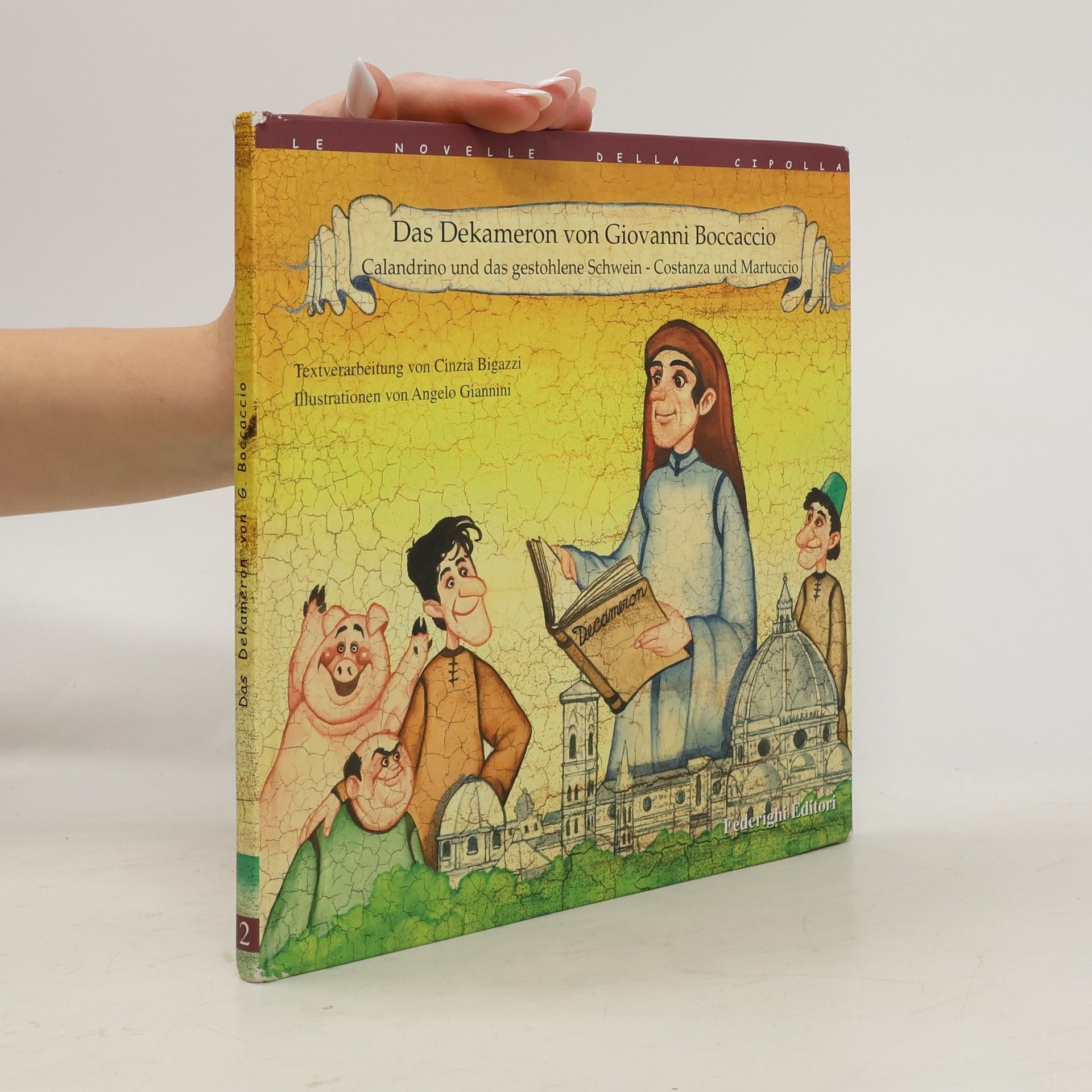 Le Novelle della Cipolla - 2: Das Dekameron von Giovanni Boccaccio: Calandrino und das gestohlene Schwein – Costanza und Martuccio
