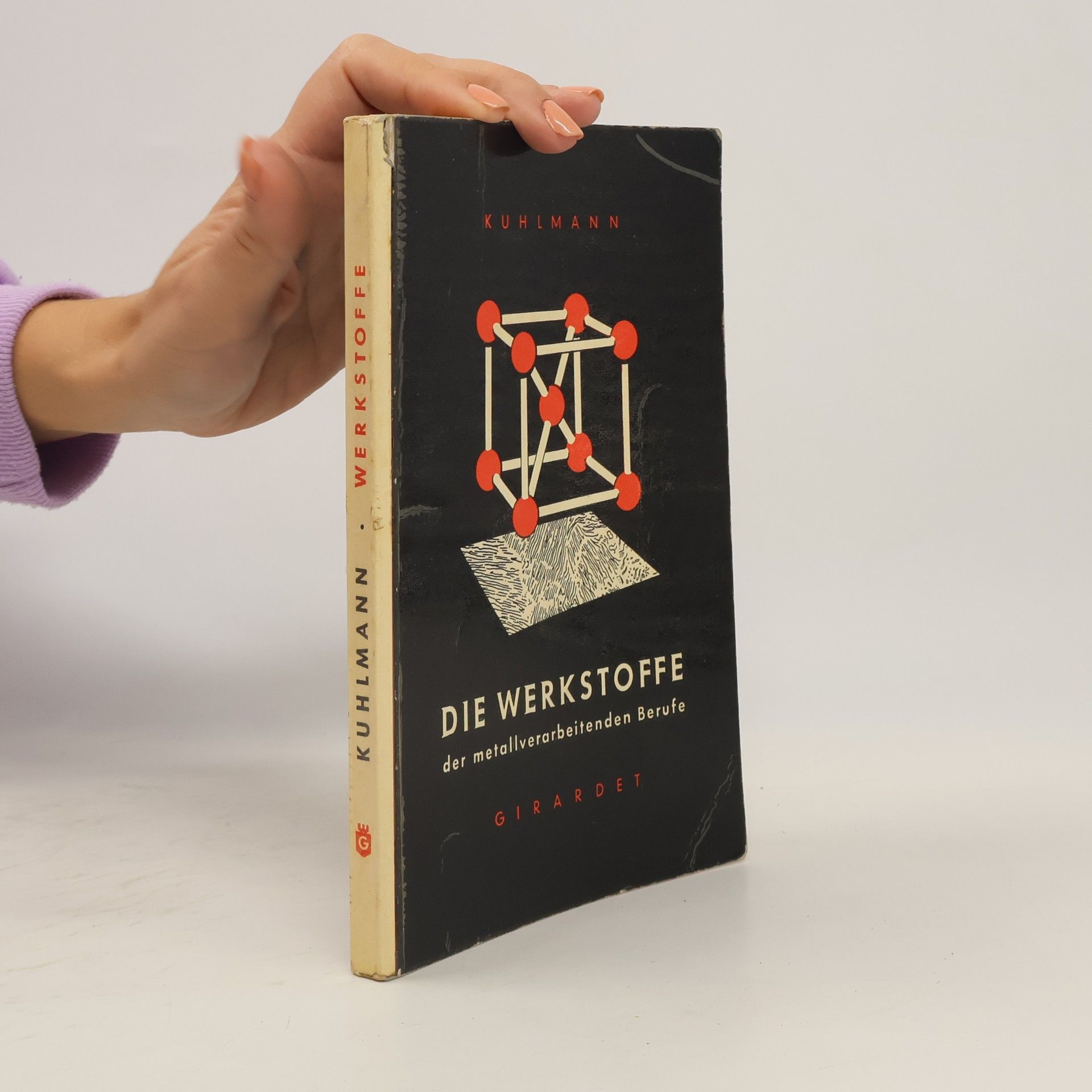 Erich Kuhlmann Die Werkstoffe der metallverarbeitenden Berufe