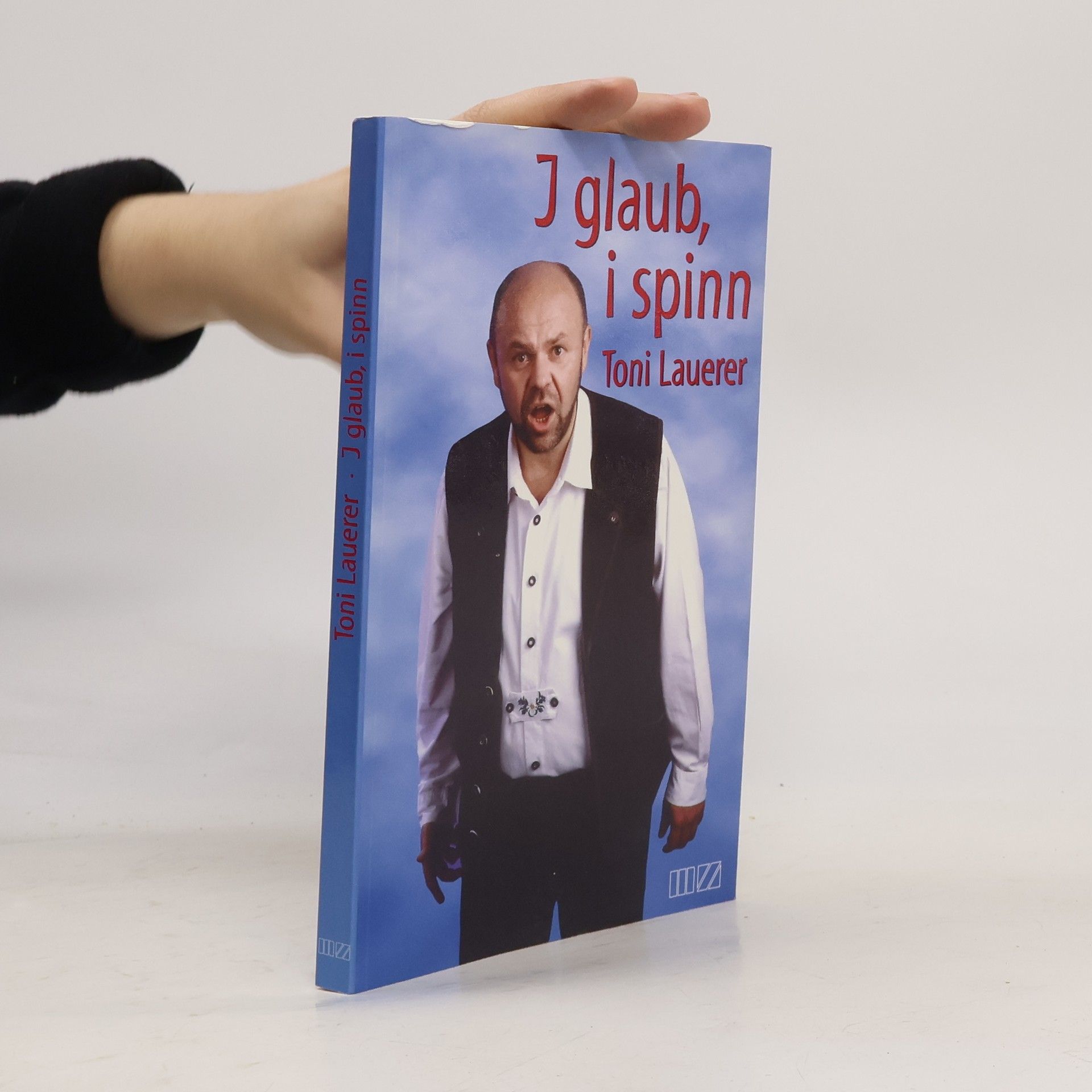 Toni Lauerer I glaub, i spinn