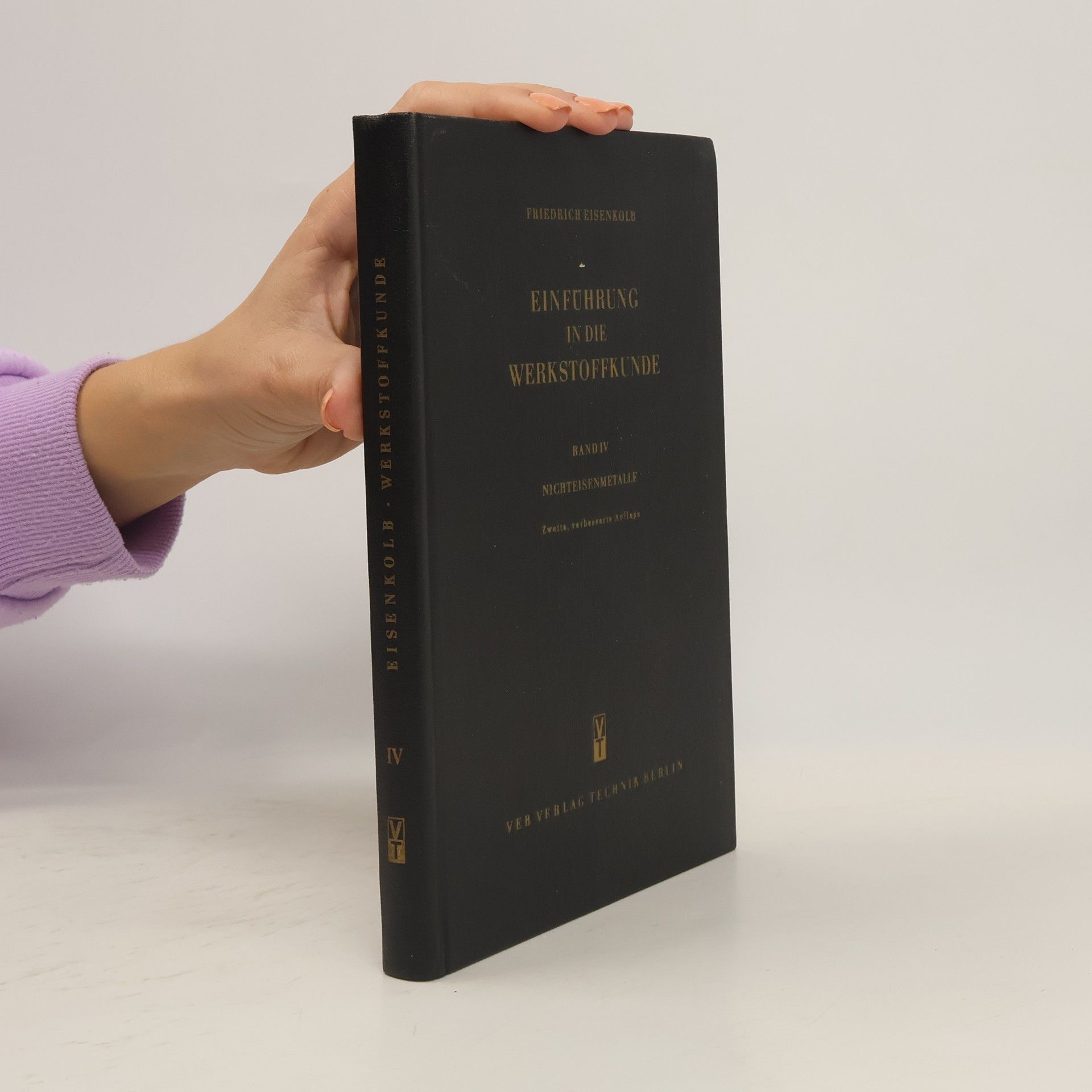 Friedrich Eisenkolb Einführung in die Werkstoffkunde. Band IV.