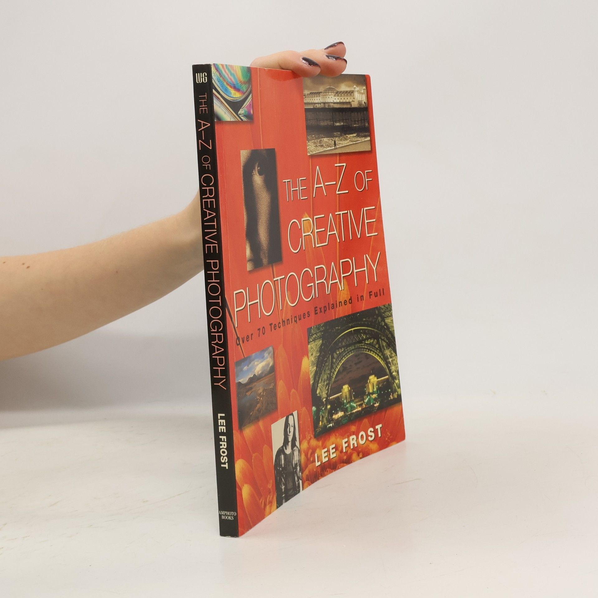 Lee Frost The A-Z of Creative Photography