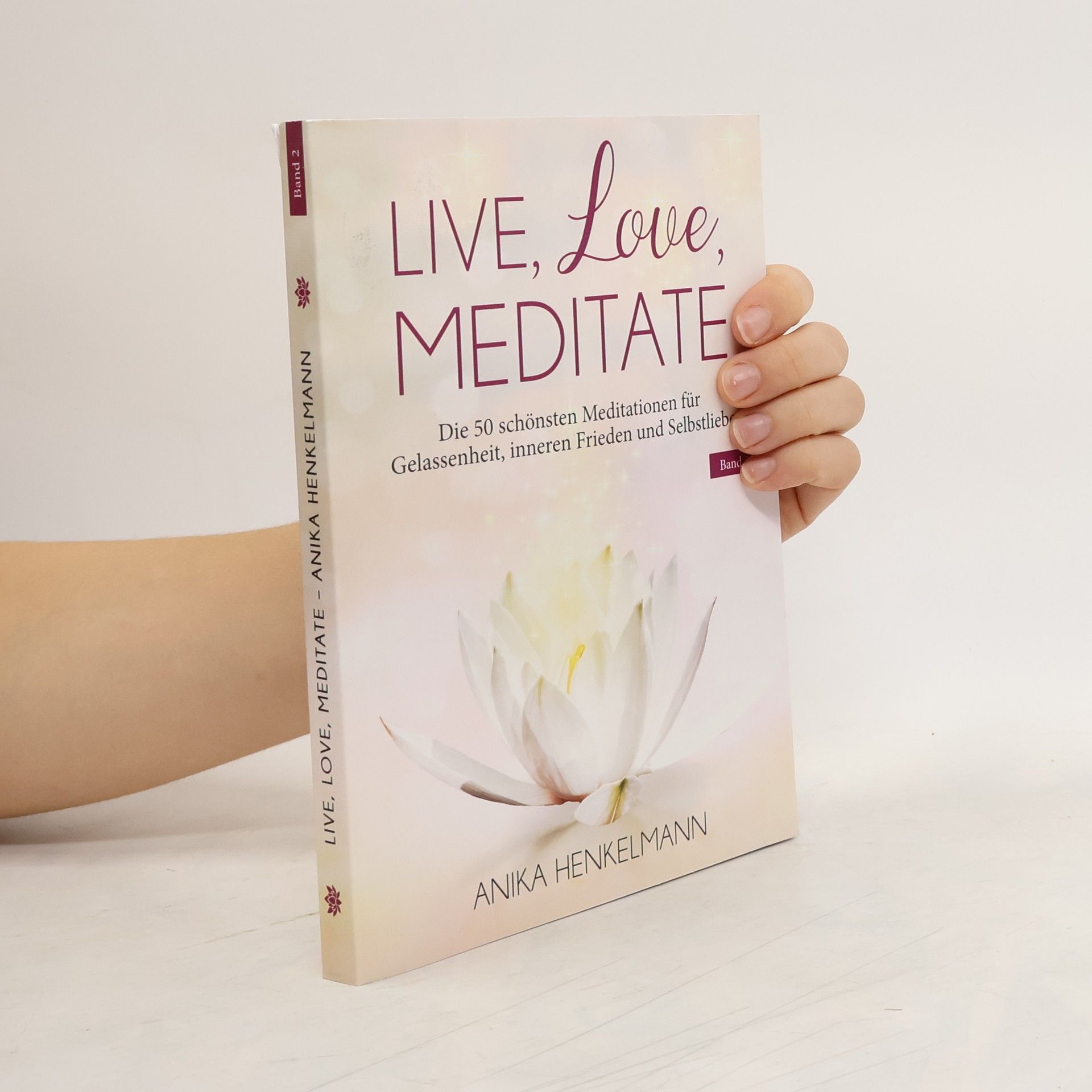 Anika Henkelmann Live, Love, Meditate (Band 2)