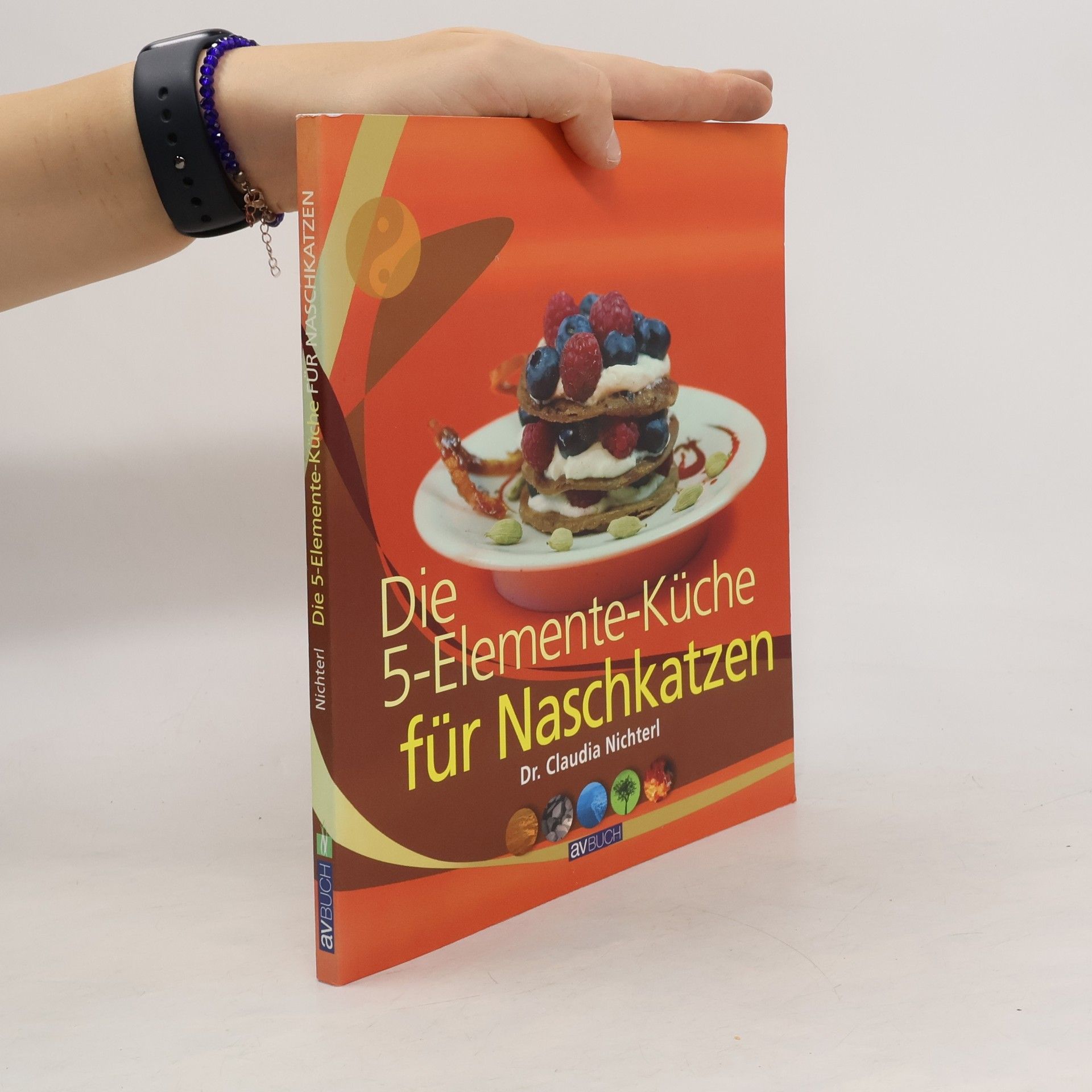 Claudia Nichterl Die 5-Elemente-Küche für Naschkatzen