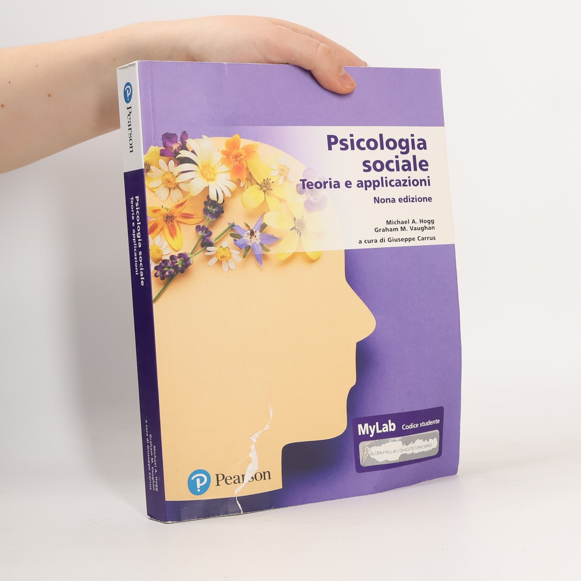 Psicologia sociale. Teorie e applicazioni. Ediz. mylab