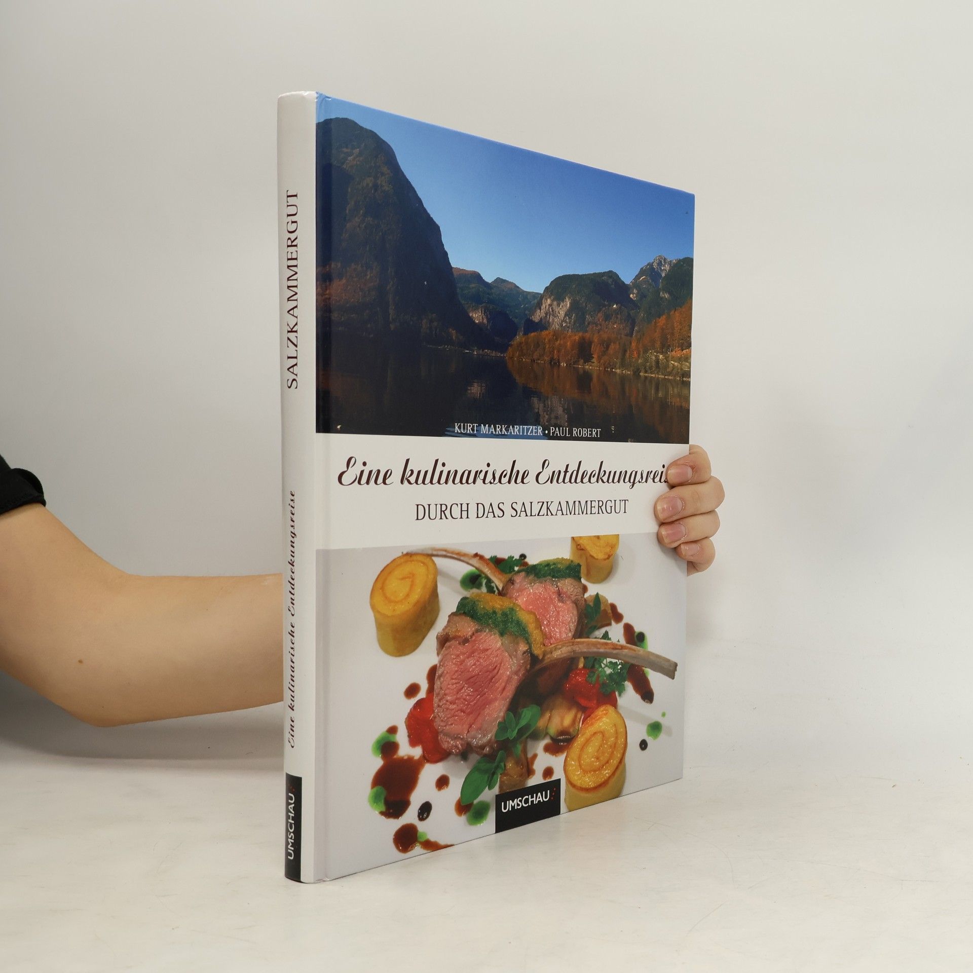 Kurt Markaritzer Eine kulinarische Entdeckungsreise durch das Salzkammergut