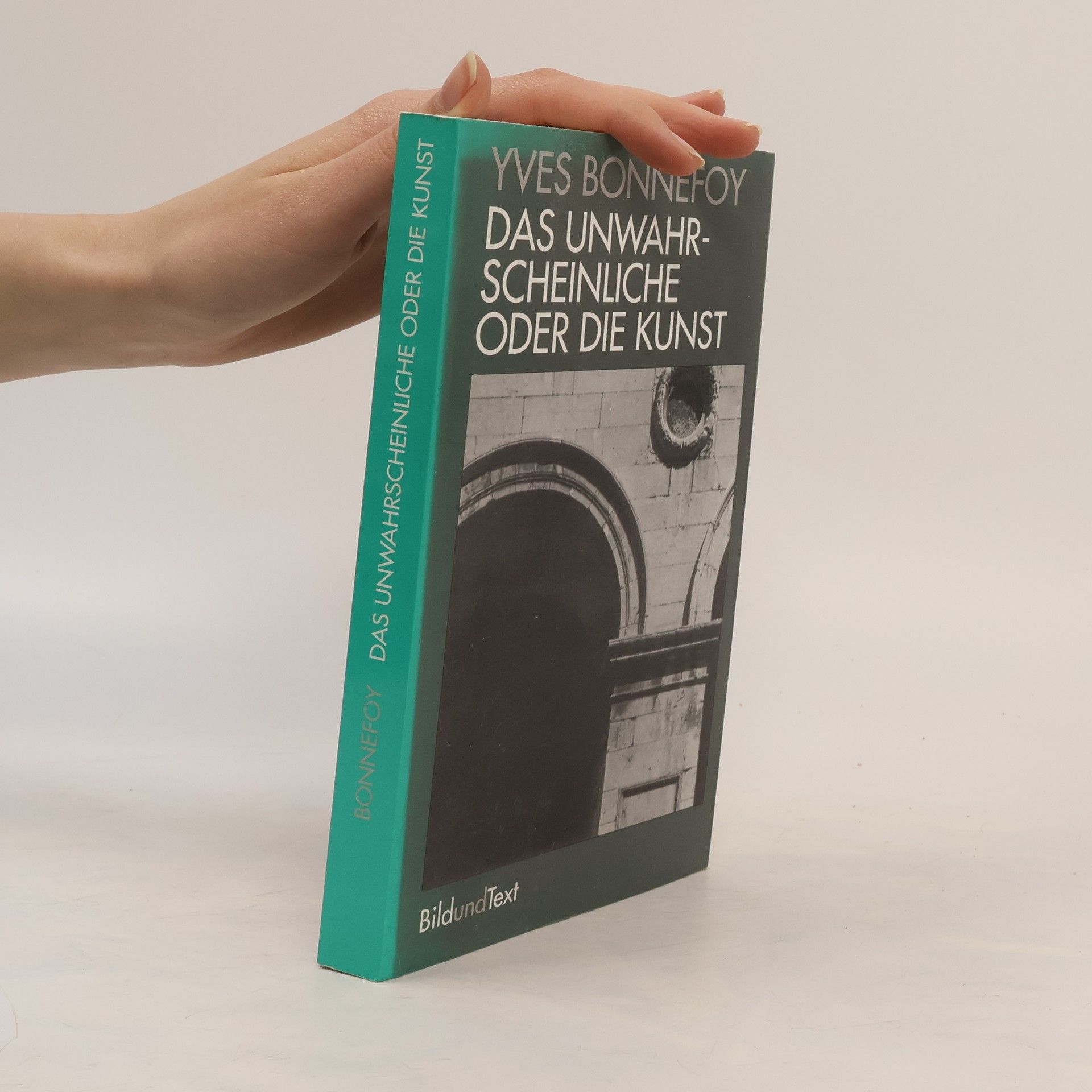 Yves Bonnefoy Das Unwahrscheinliche oder die Kunst