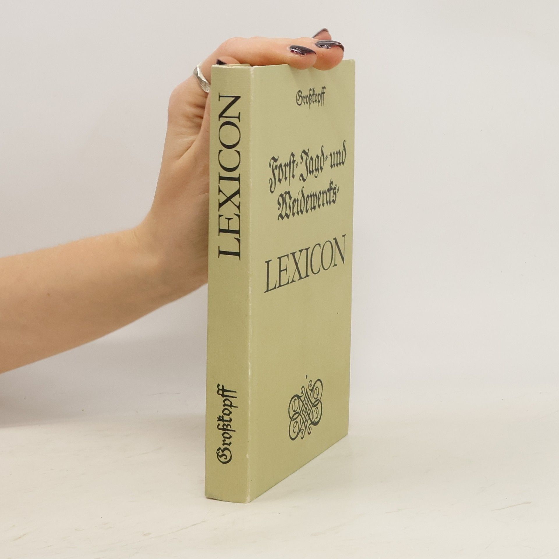 Johann August Grosskopff Forst-, Jagd- und Weidewercks-Lexicon ...