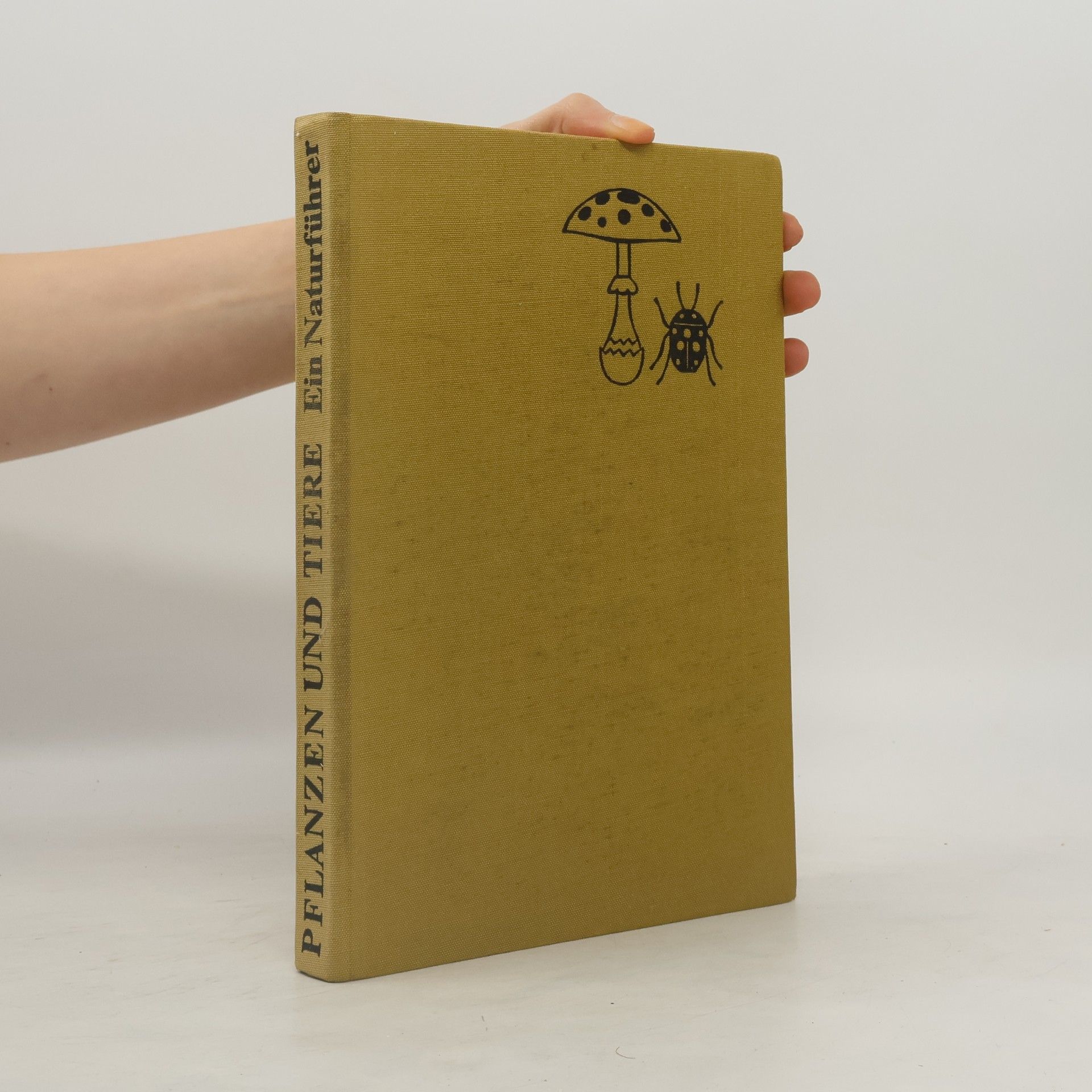 Various authors Pflanzen und Tiere. Ein Naturführer