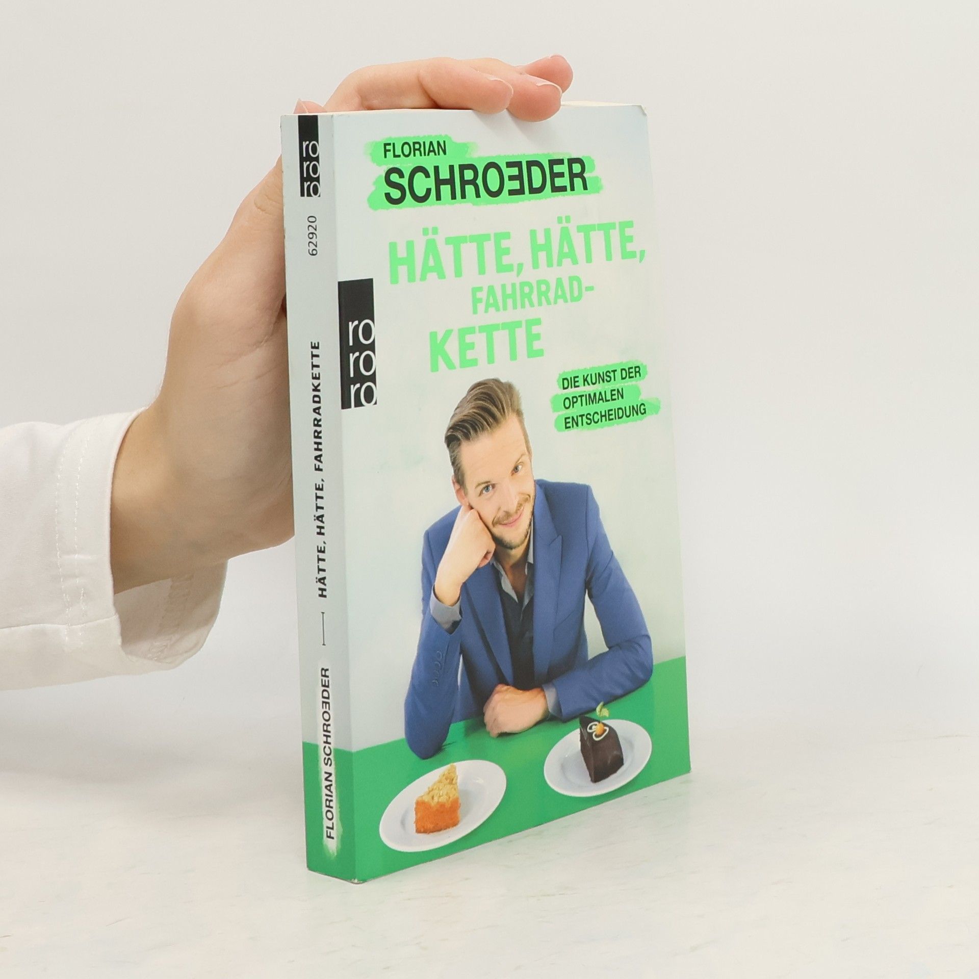 Florian Schroeder Hätte, hätte, Fahrradkette : die Kunst der optimalen Entscheidung