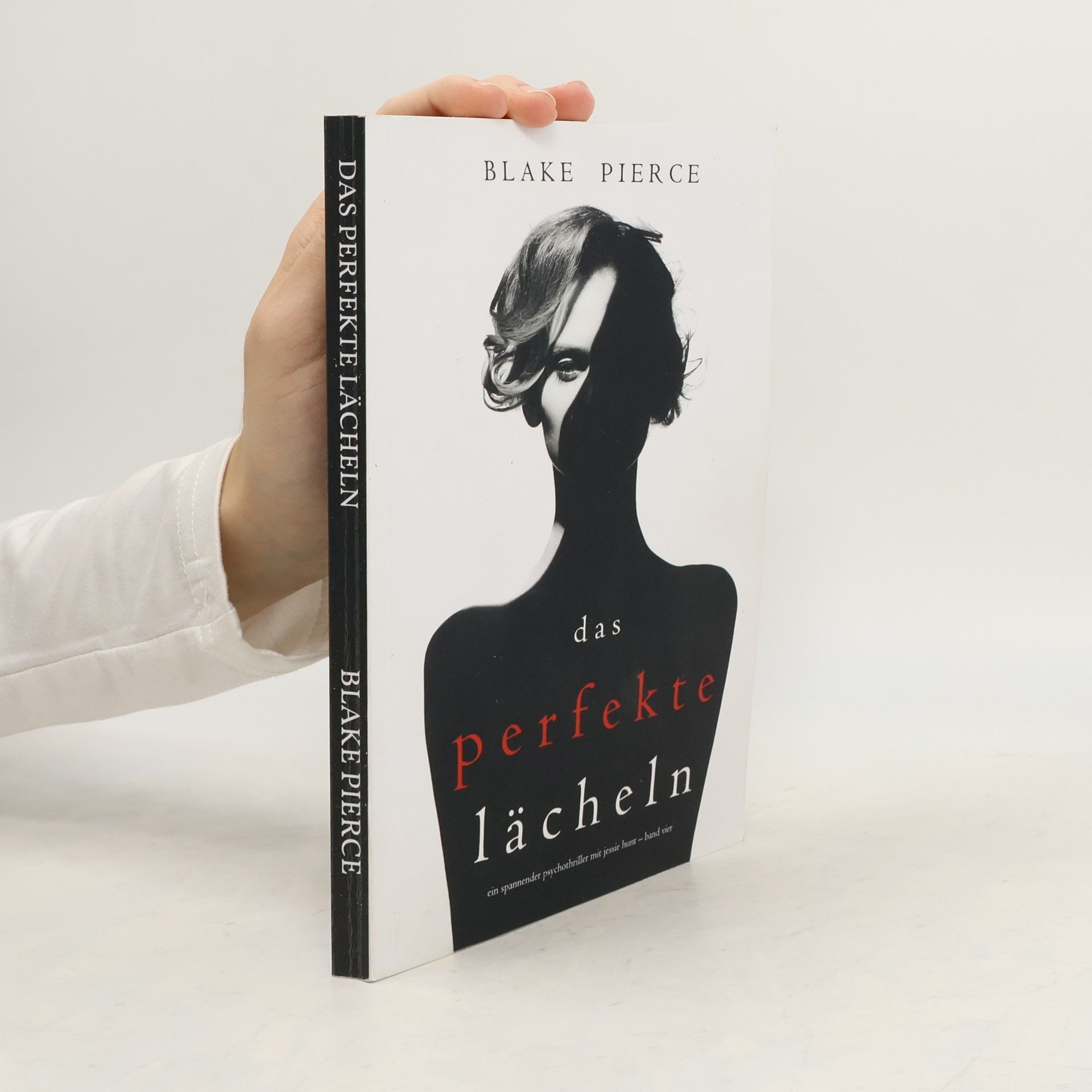 Blake Pierce Jessie Hunt - 4: Das perfekte Lächeln