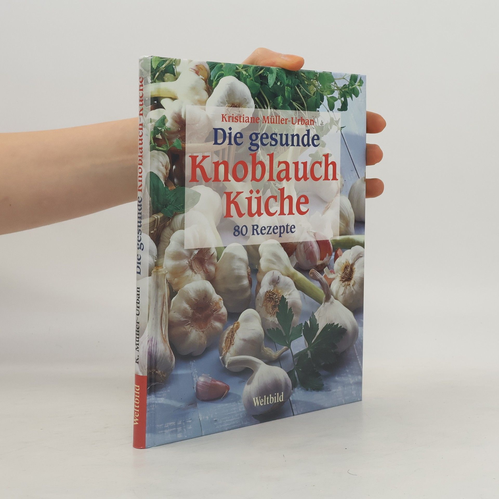 Kristiane Müller-Urban Die gesunde Knoblauchküche