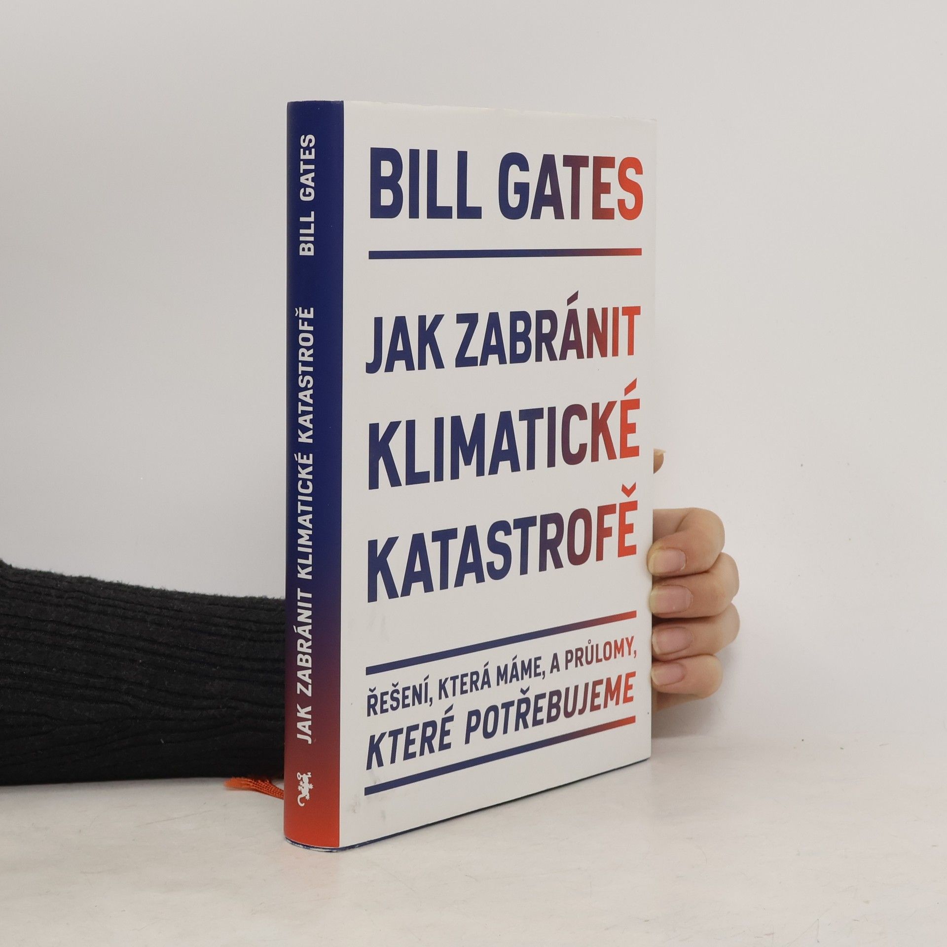 Bill Gates Jak zabránit klimatické katastrofě : řešení, která máme, a průlomy, které potřebujeme
