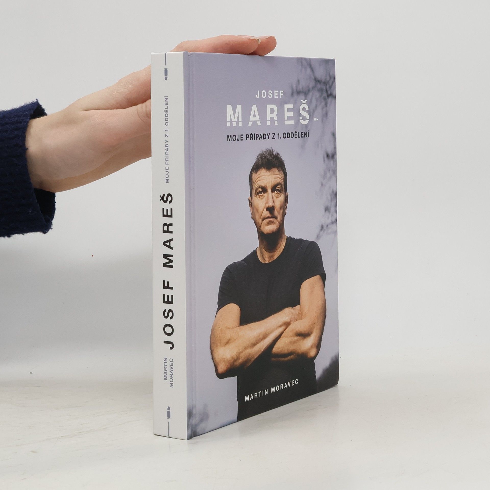 Martin Moravec Josef Mareš: Moje případy z 1. oddělení