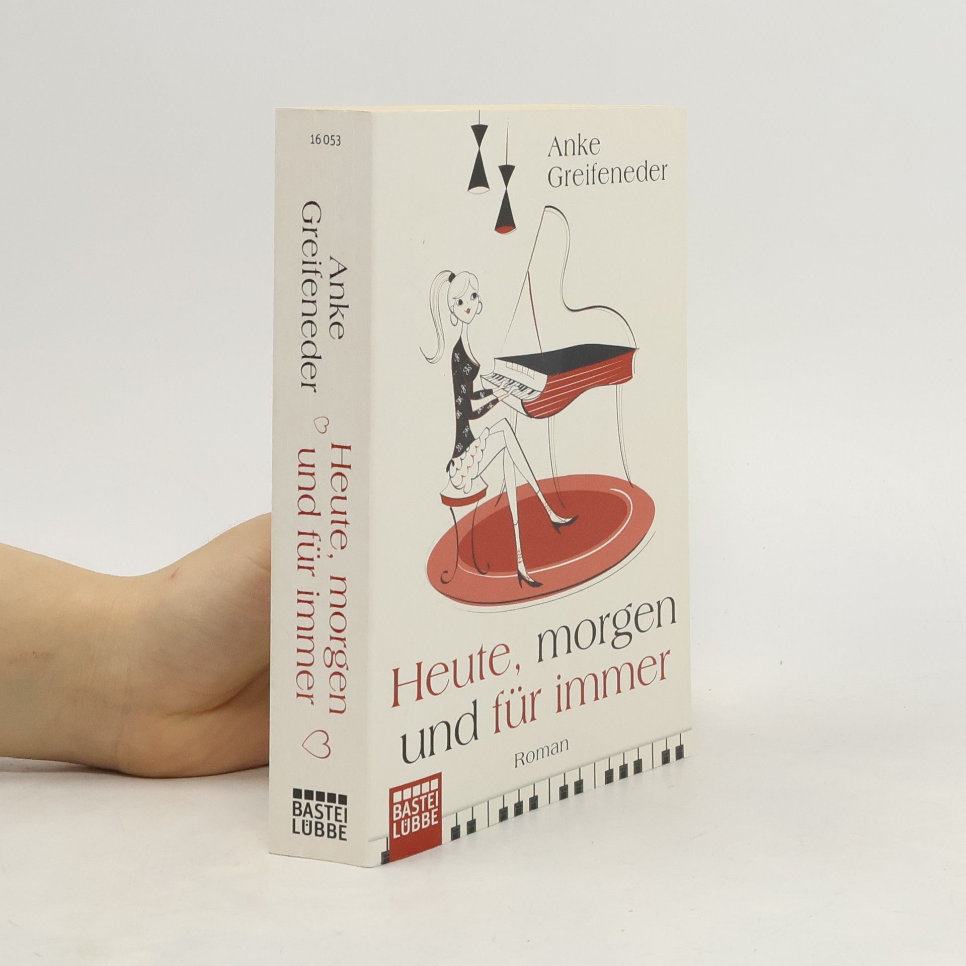 Anke Greifeneder Heute, morgen und für immer. Roman