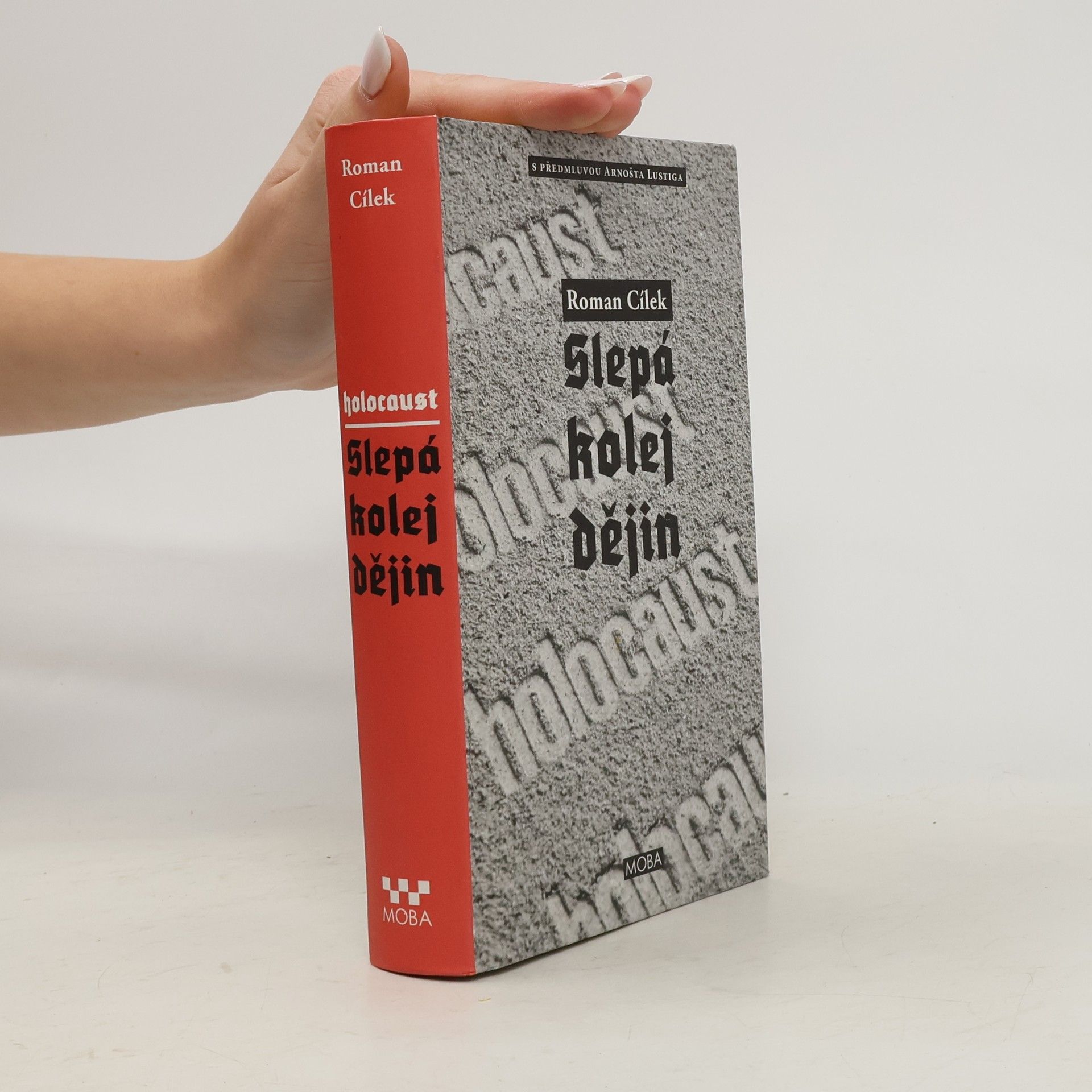 Roman Cílek Slepá kolej dějin: Holocaust