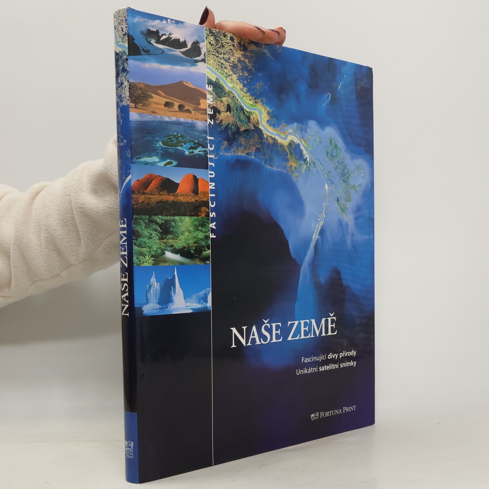 Ambros Brucker Naše Země : fascinující divy přírody: Unikátní satelitní snímky