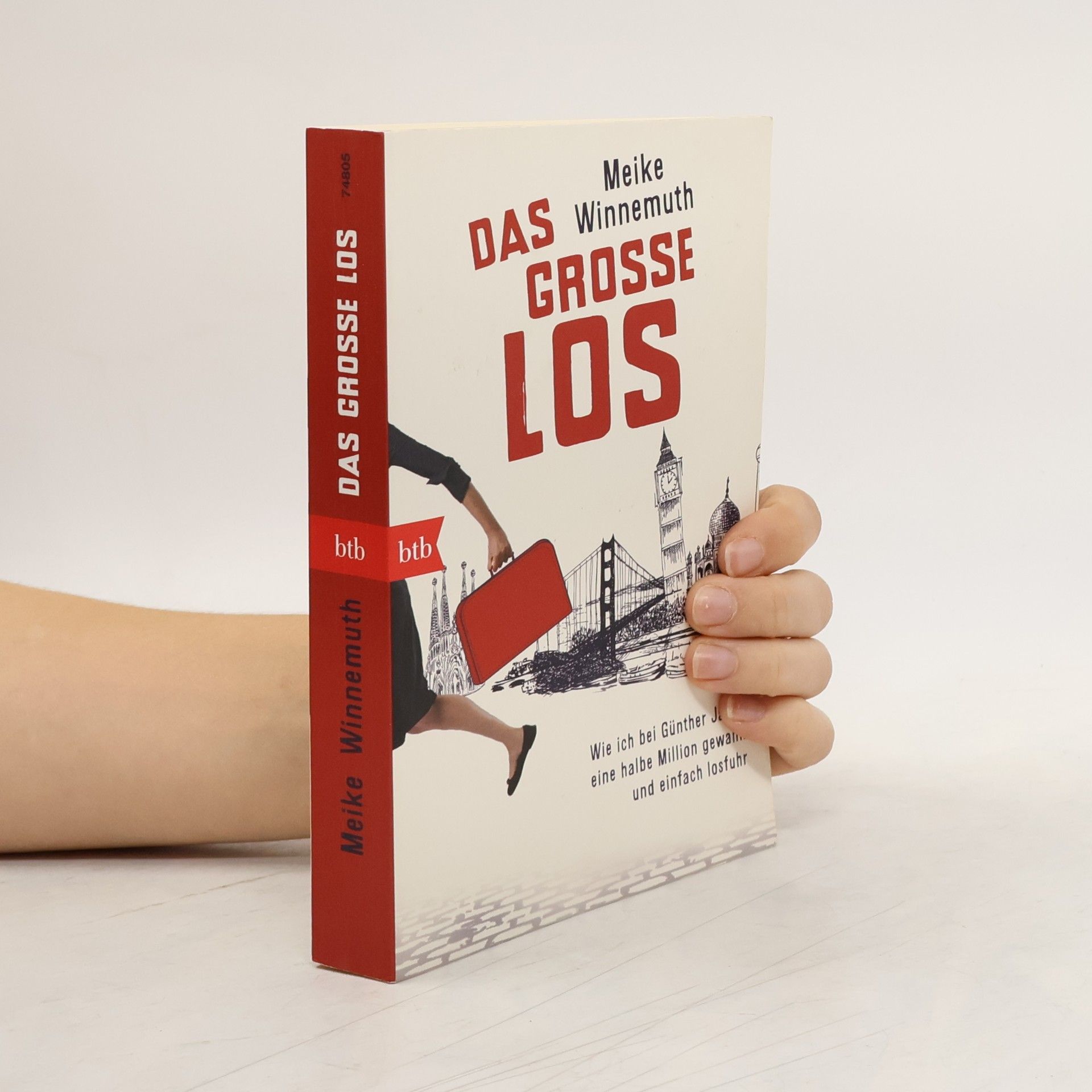 Meike Winnemuth Das große Los: Wie ich bei Günther Jauch eine halbe Million gewann und einfach losfuhr