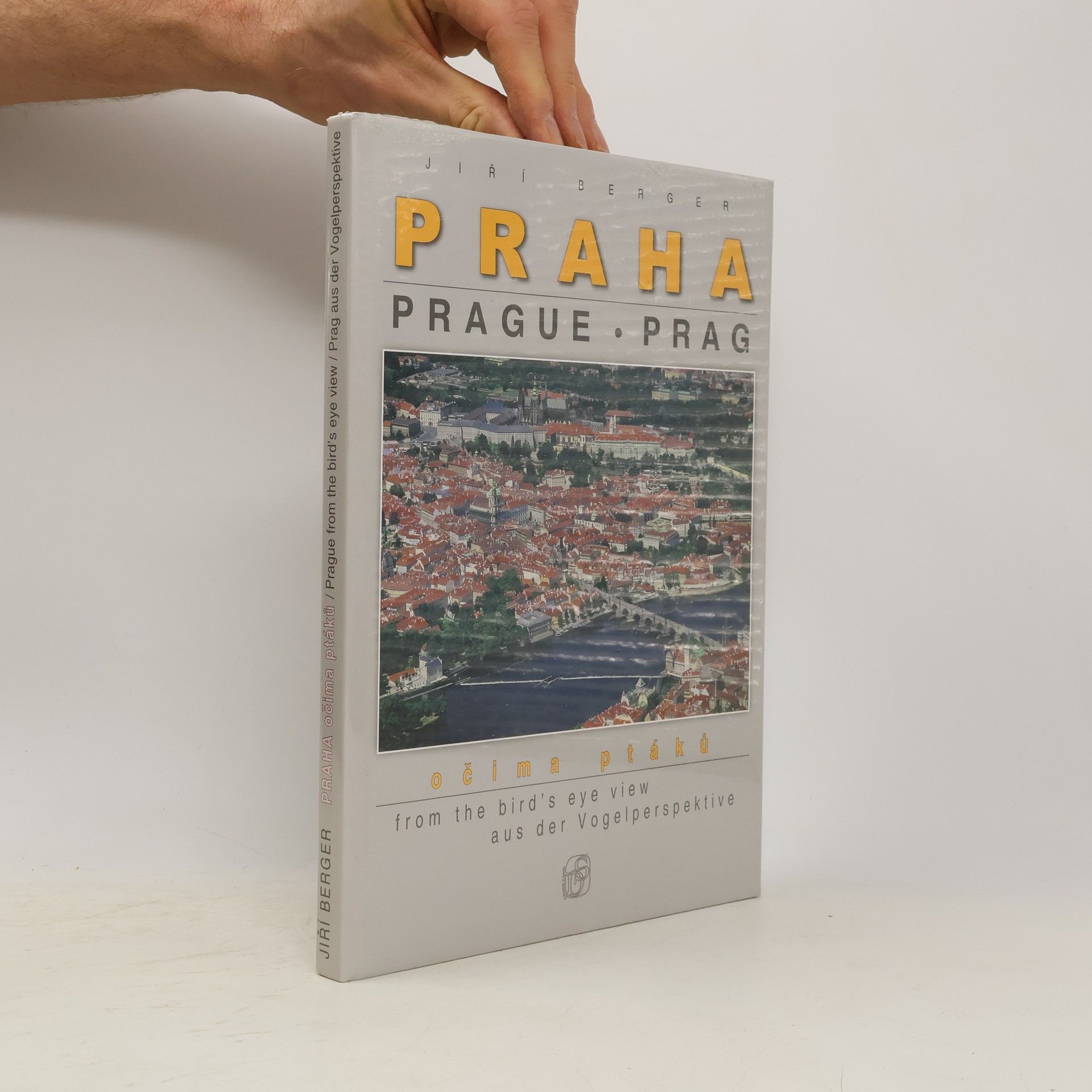 Jiří Berger Praha očima ptáků = Prague from the bird's eye view = Prag aus der Vogelperspektive