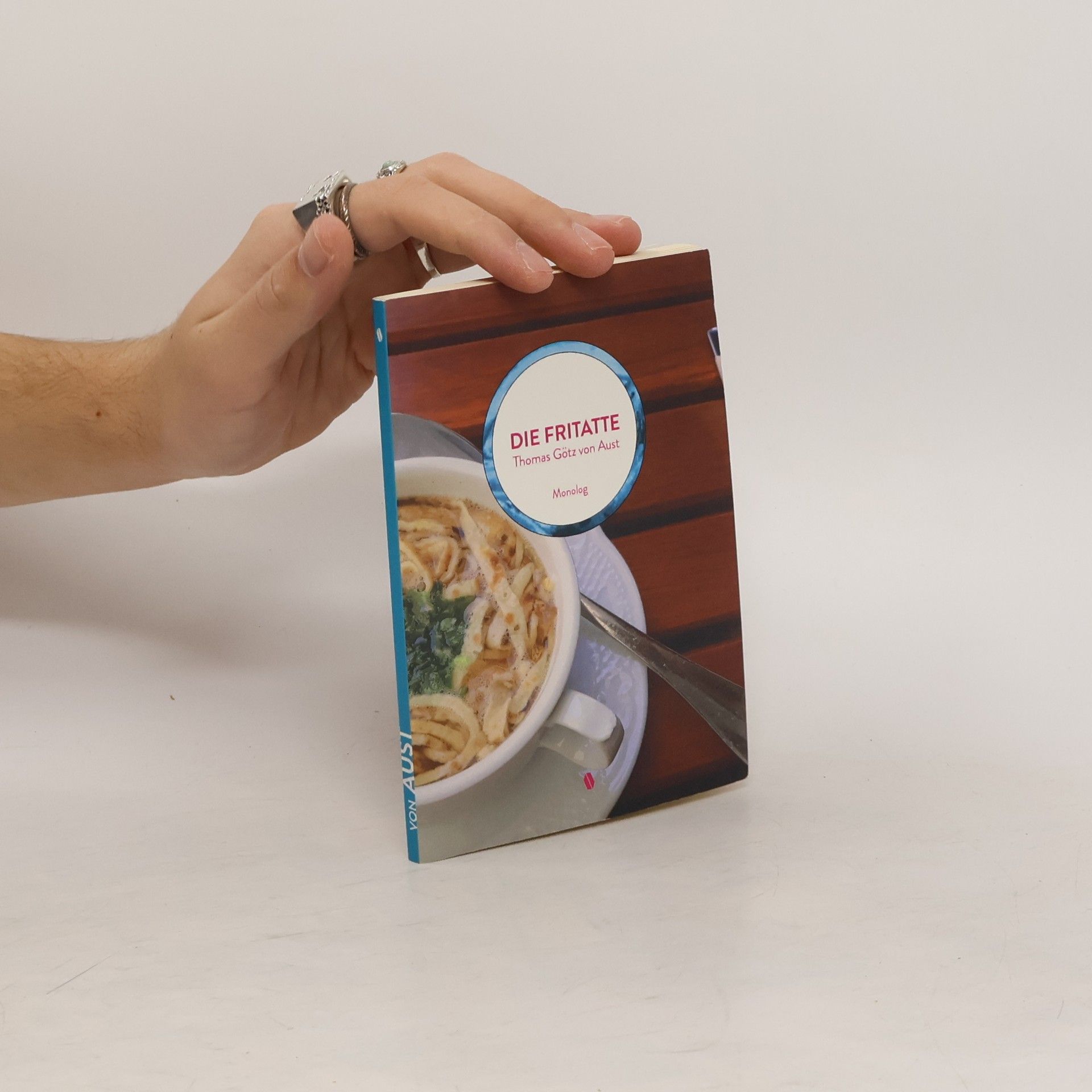 Thomas Götz von Aust Die Fritatte