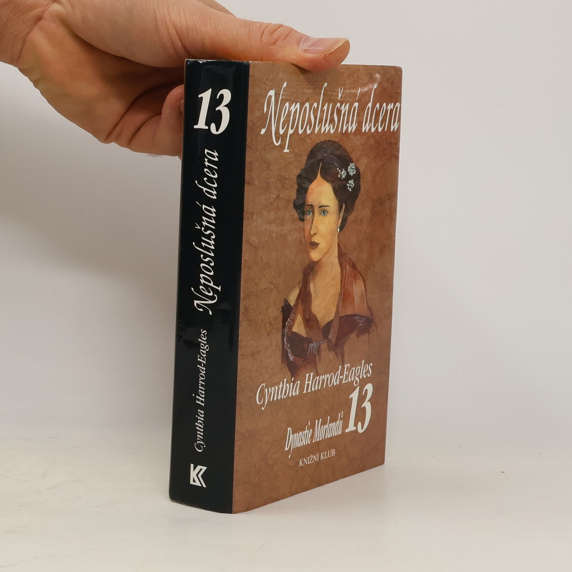 Cynthia Harrod-Eagles Neposlušná dcera. Dynastie Morlandů. 13. díl