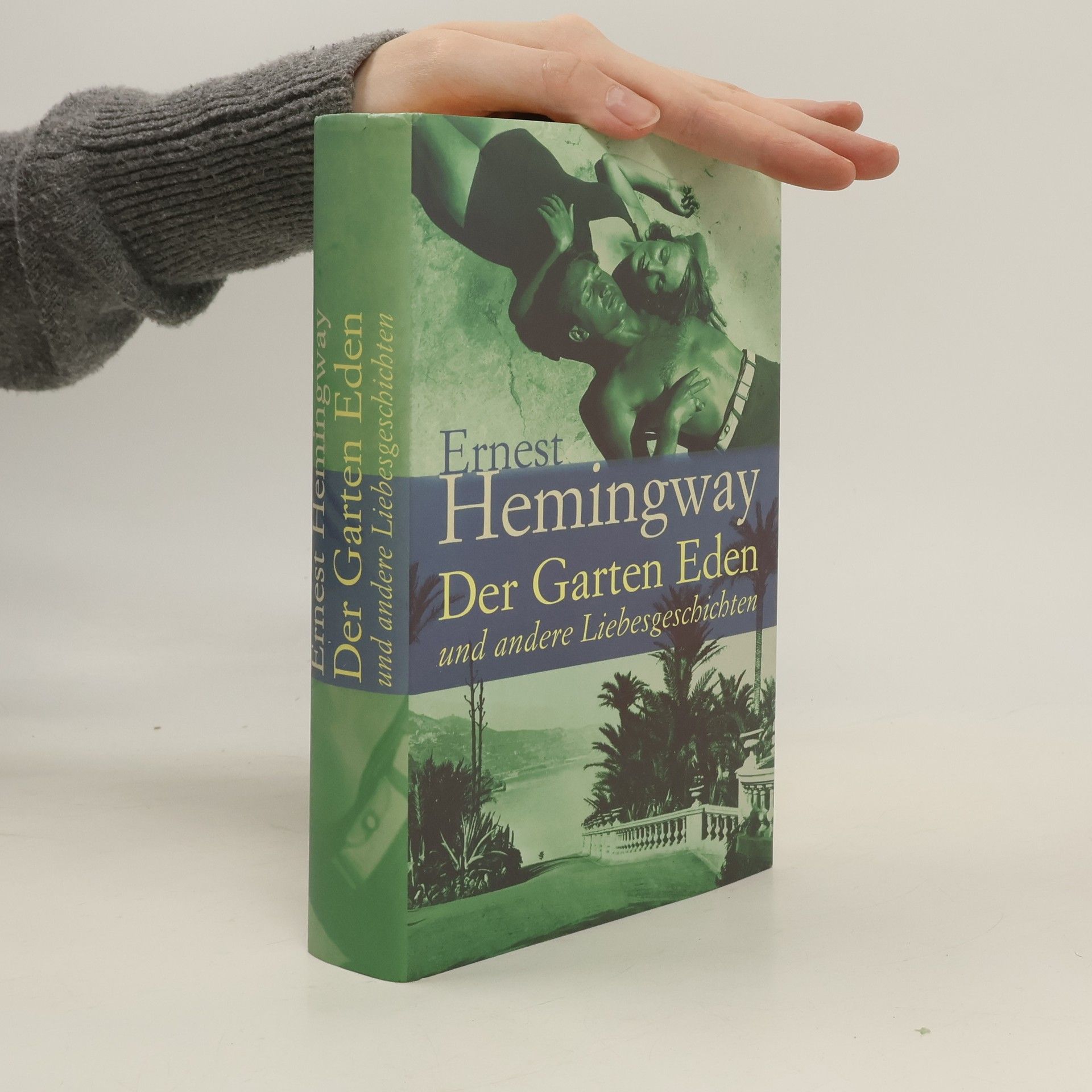 Ernest Hemingway Der Garten Eden und andere Liebesgeschichten