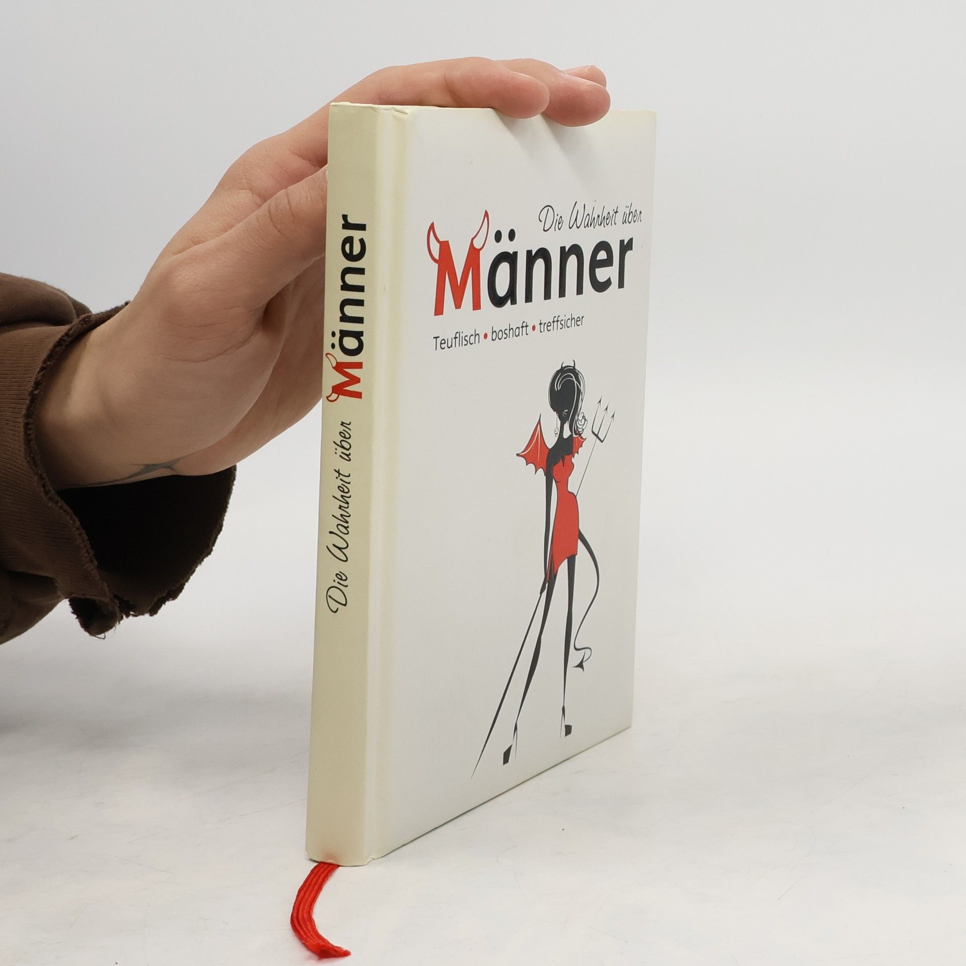 Auteurscollectief Die Wahrheit über Männer: Teuflisch, boshaft, treffsicher