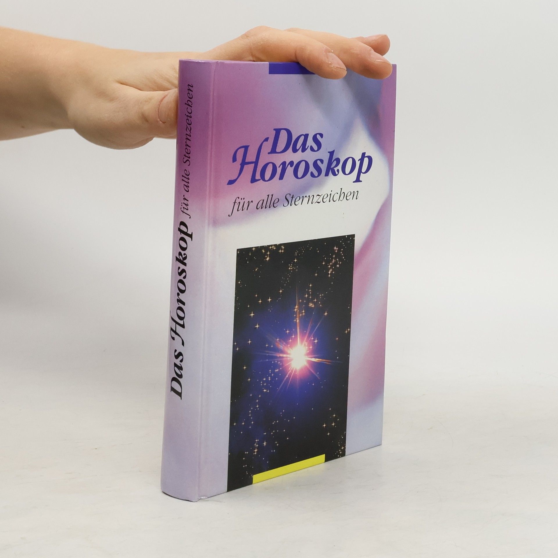 Autorenkollektiv Das Horoskop für alle Sternzeichen