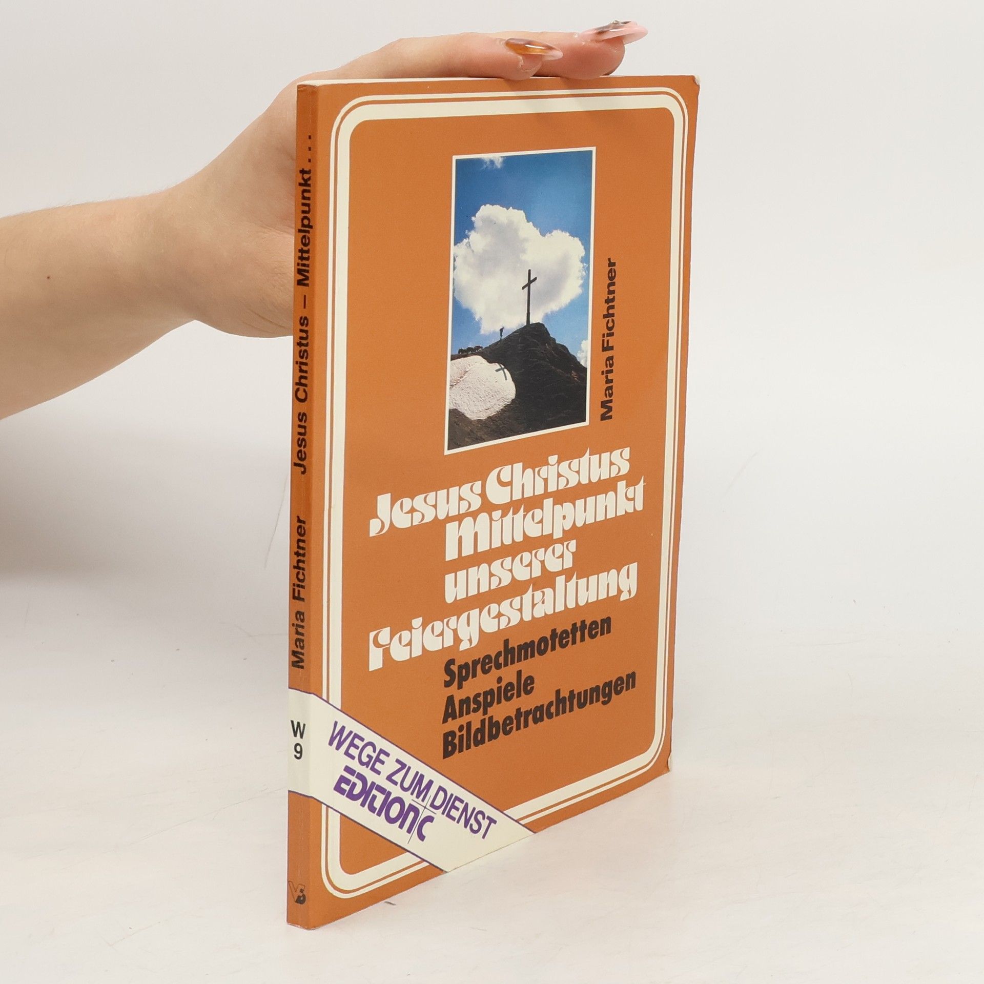 Maria Fichtner Jesus Christus, Mittelpunkt unserer Feierabendgestaltung