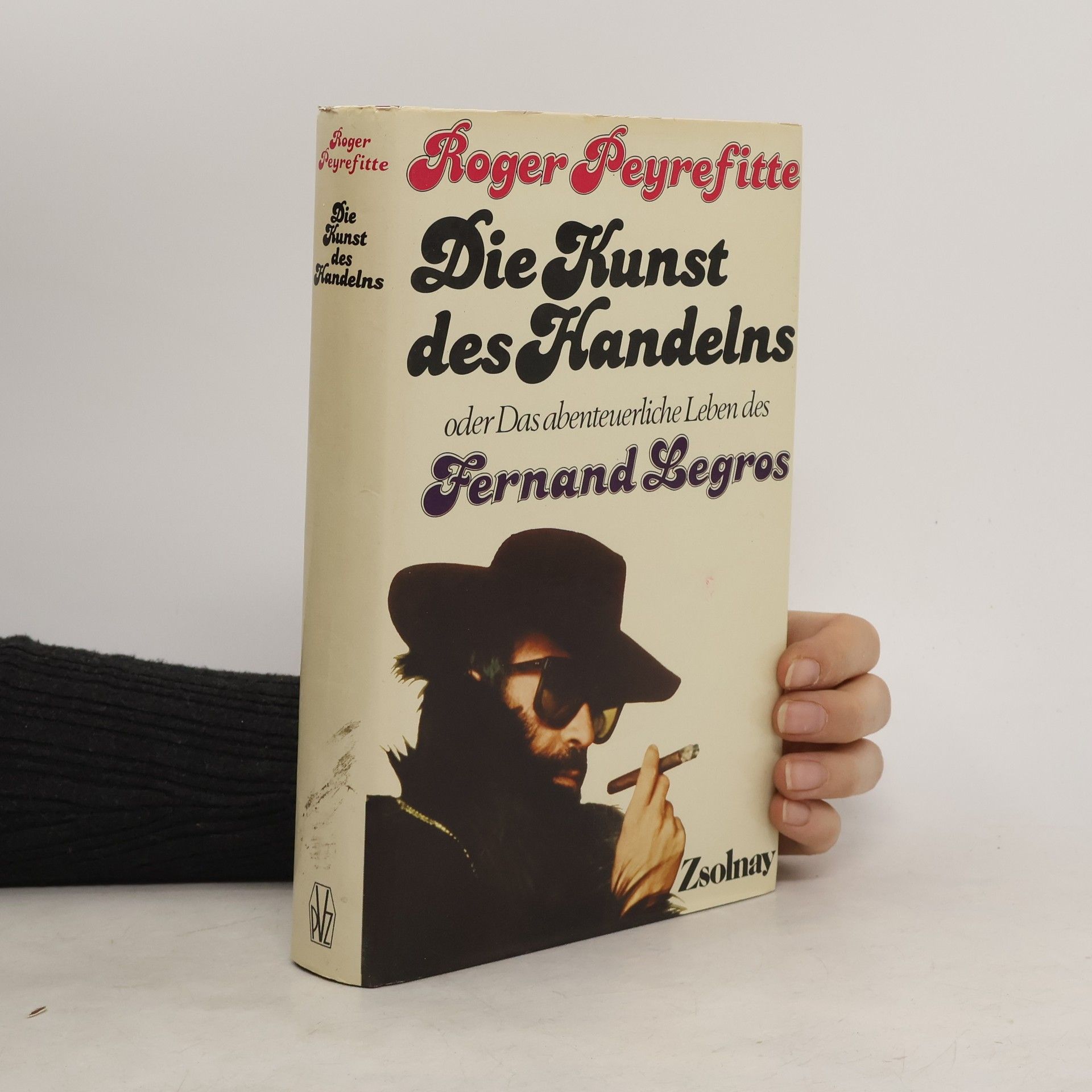 Peyrefitte Roger Die Kunst des Handelns oder das abenteuerliche Leben des Fernand Legros