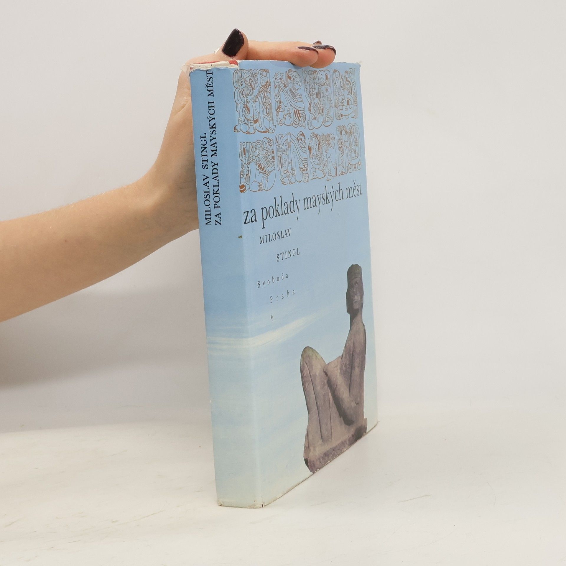 Miloslav Stingl Za poklady mayských měst