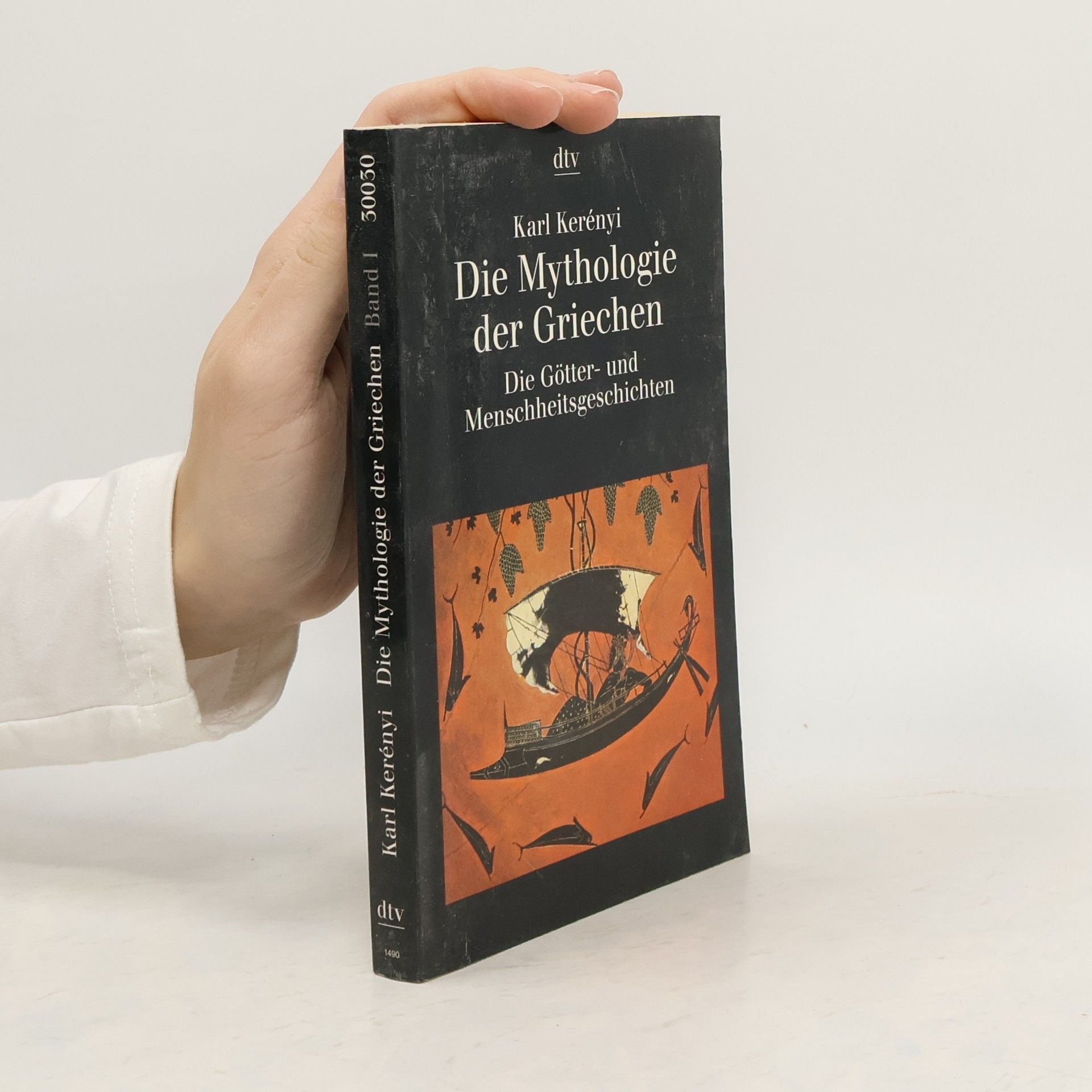 Károly Kerényi Die Mythologie der Griechen 1. Die Götter- und Menschheitsgeschichten