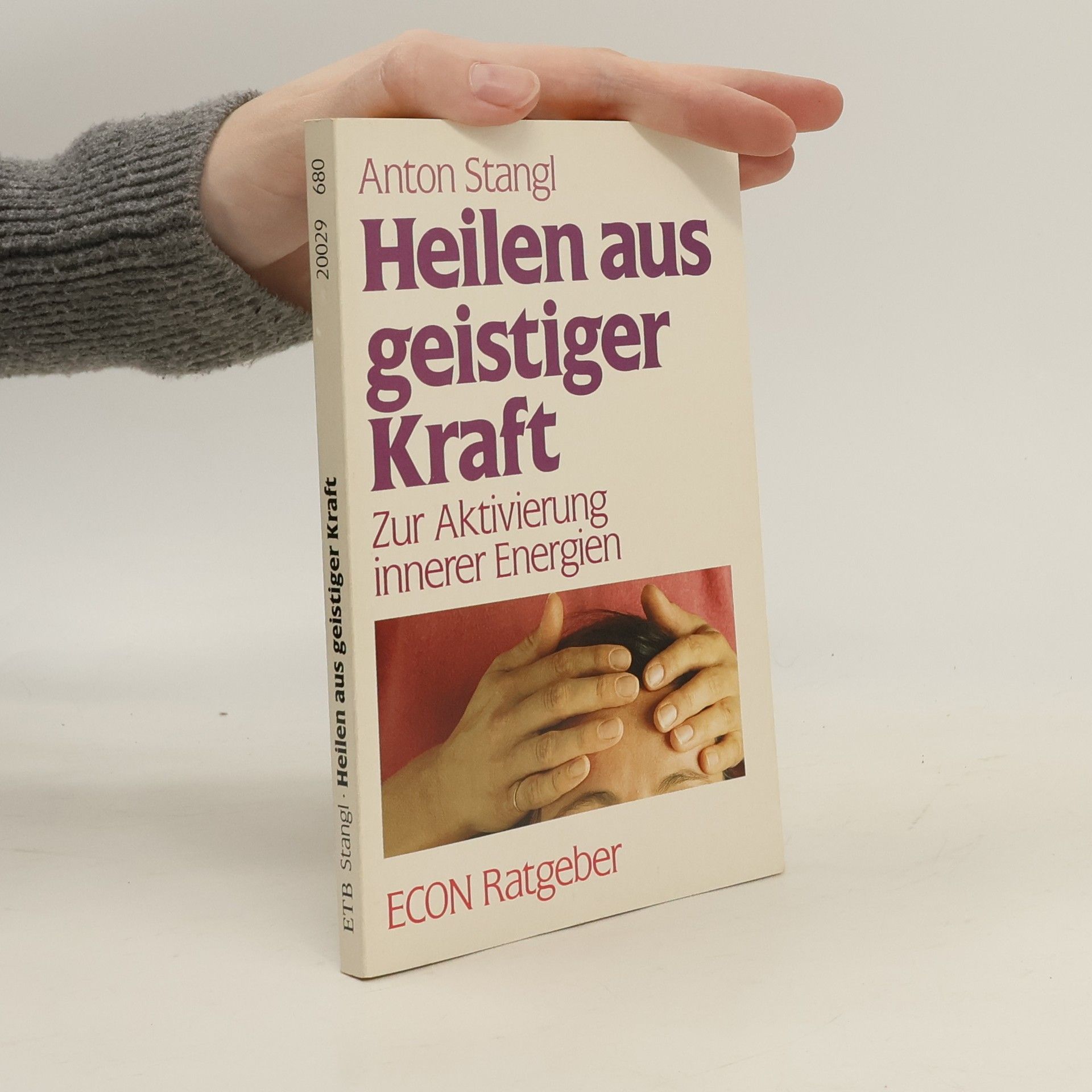 Anton Stangl Heilen aus geistiger Kraft