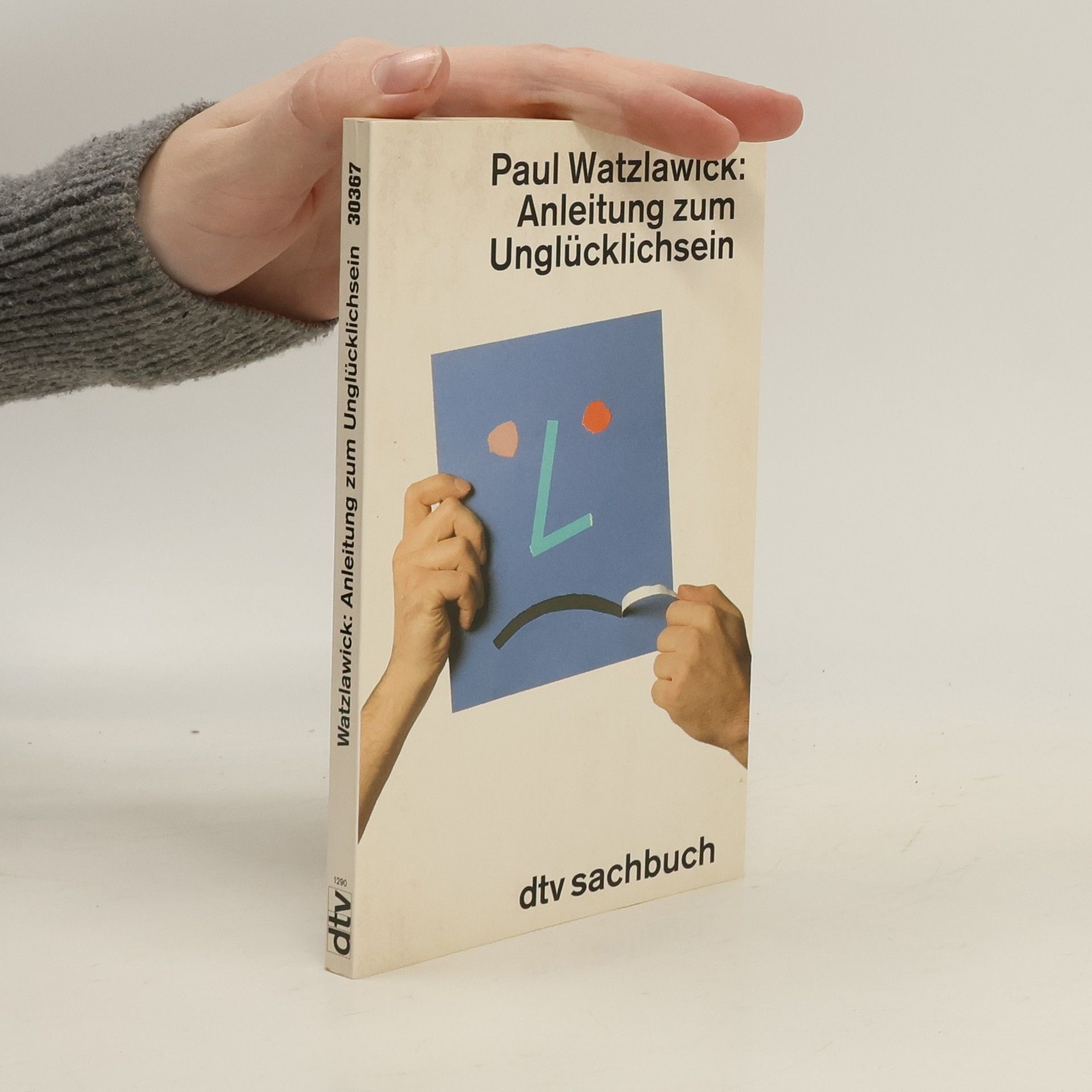 Paul Watzlawick Anleitung zum Unglücklichsein