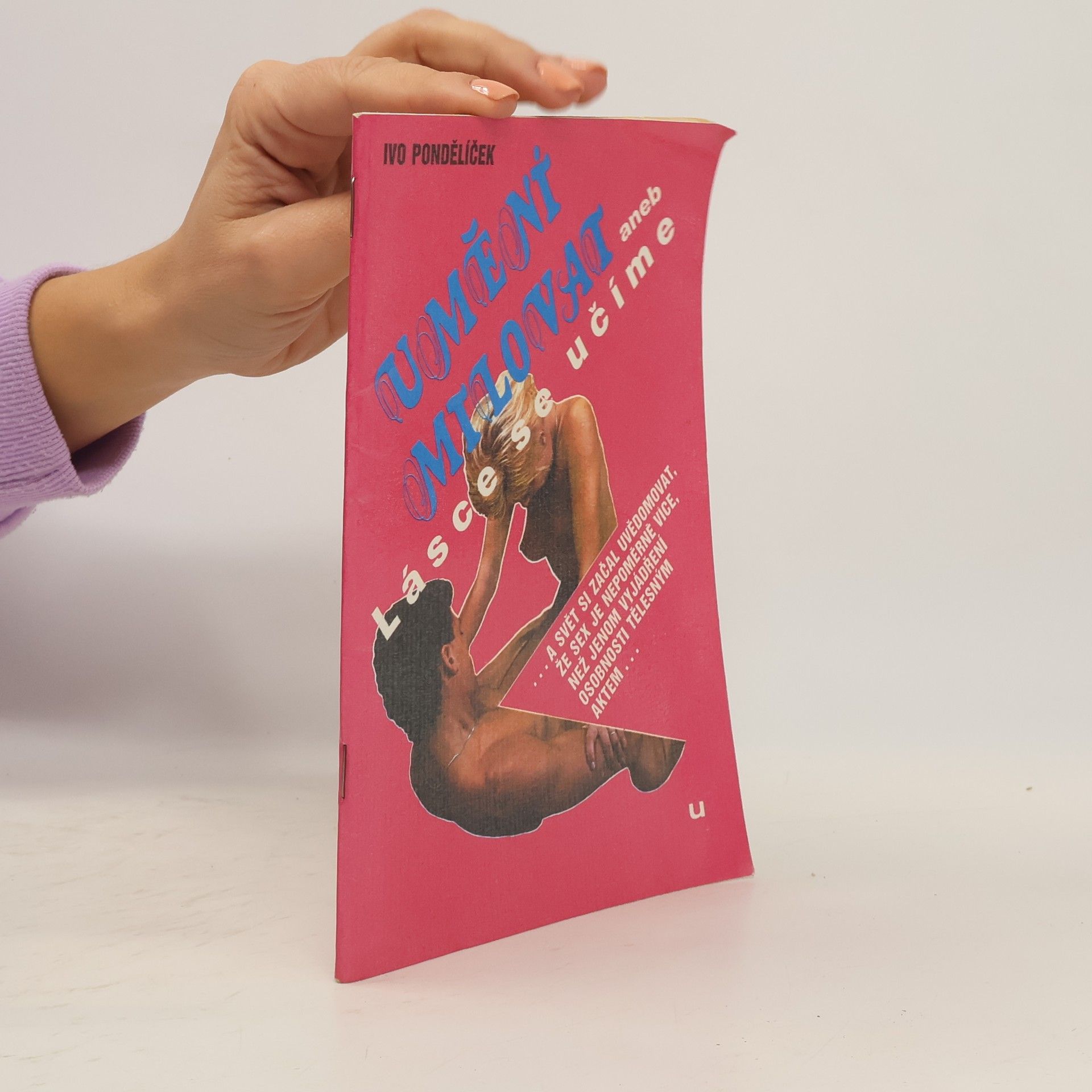 Ivo Pondělíček Umění milovat aneb Lásce se učíme